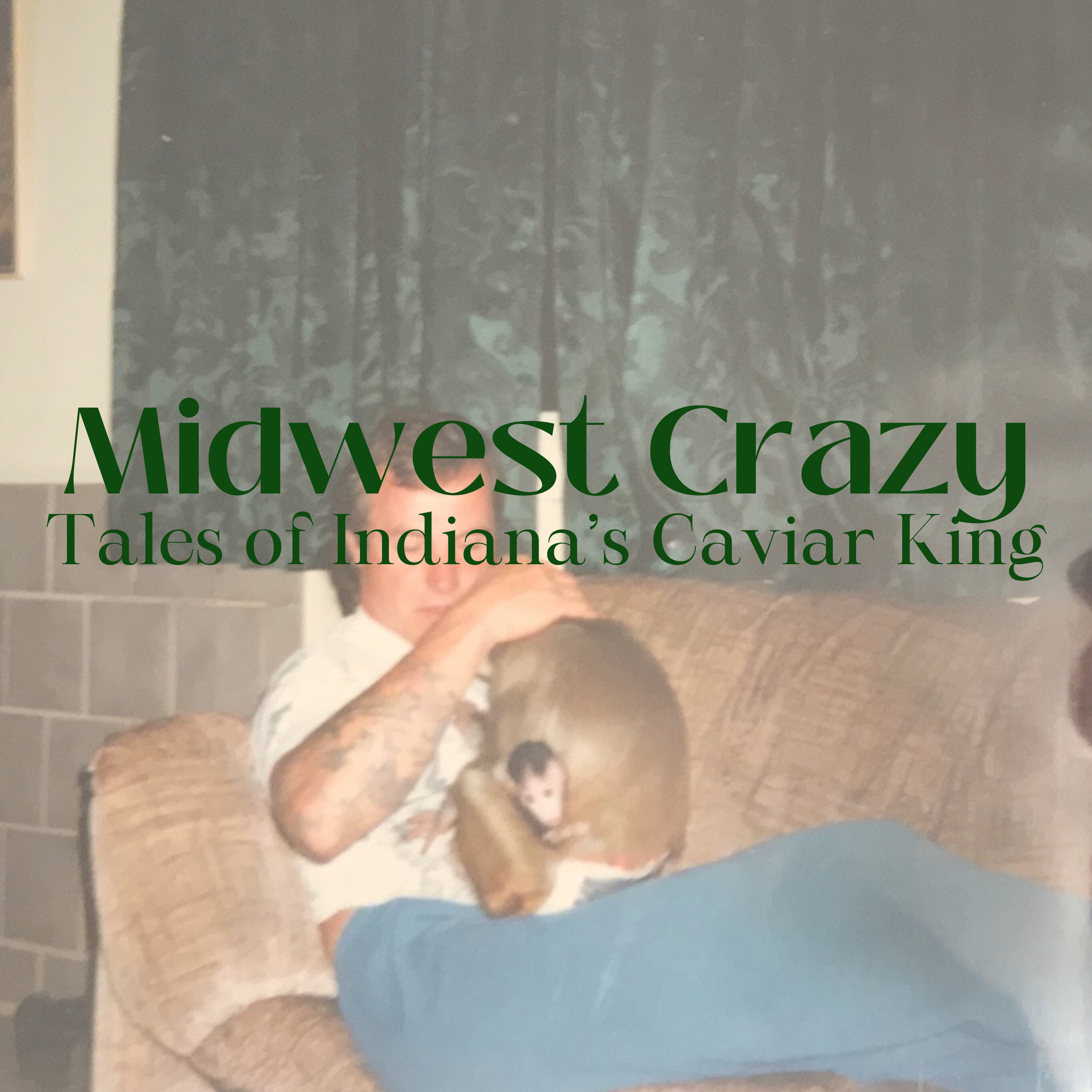 Midwest Crazy: Tales of Indiana's Caviar King podcast artwork
