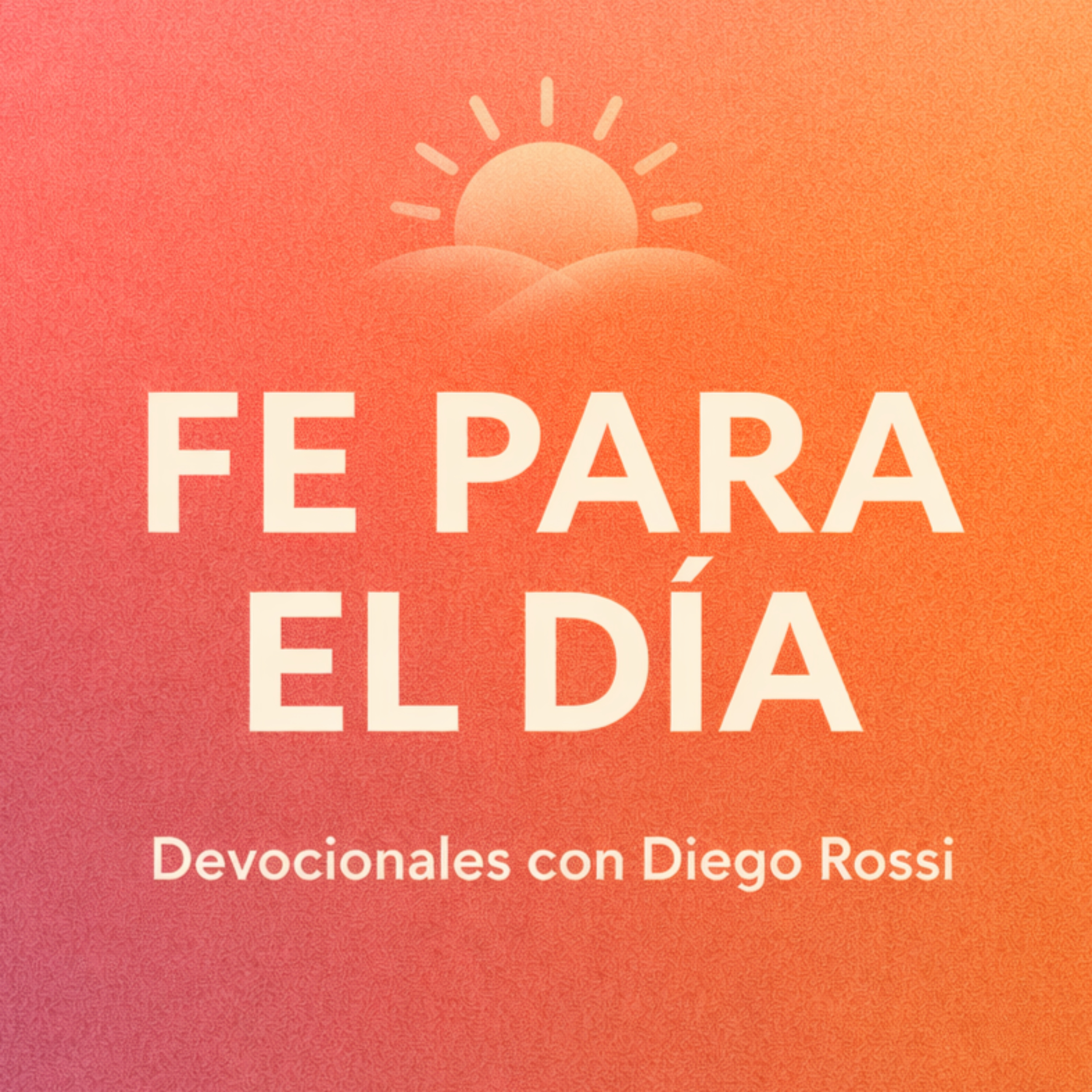 Fe para el Día - Devocionales con Diego Rossi