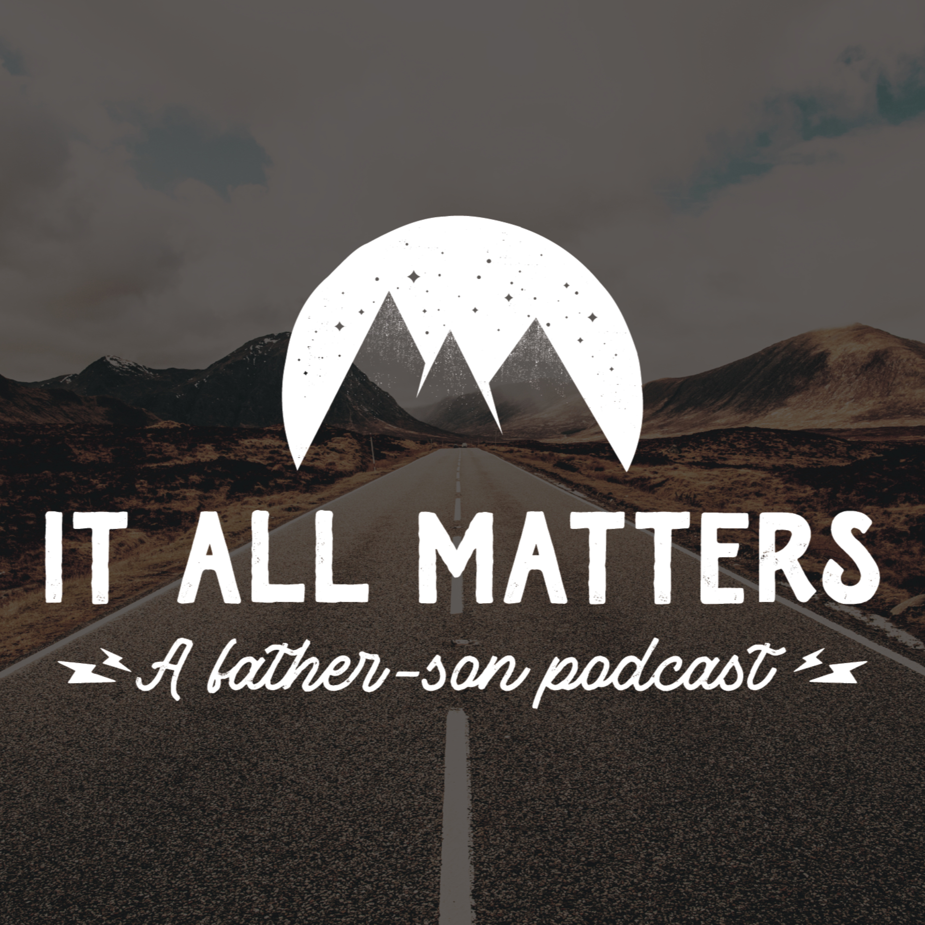 It All Matters: A Father-Son Podcast podcast artwork