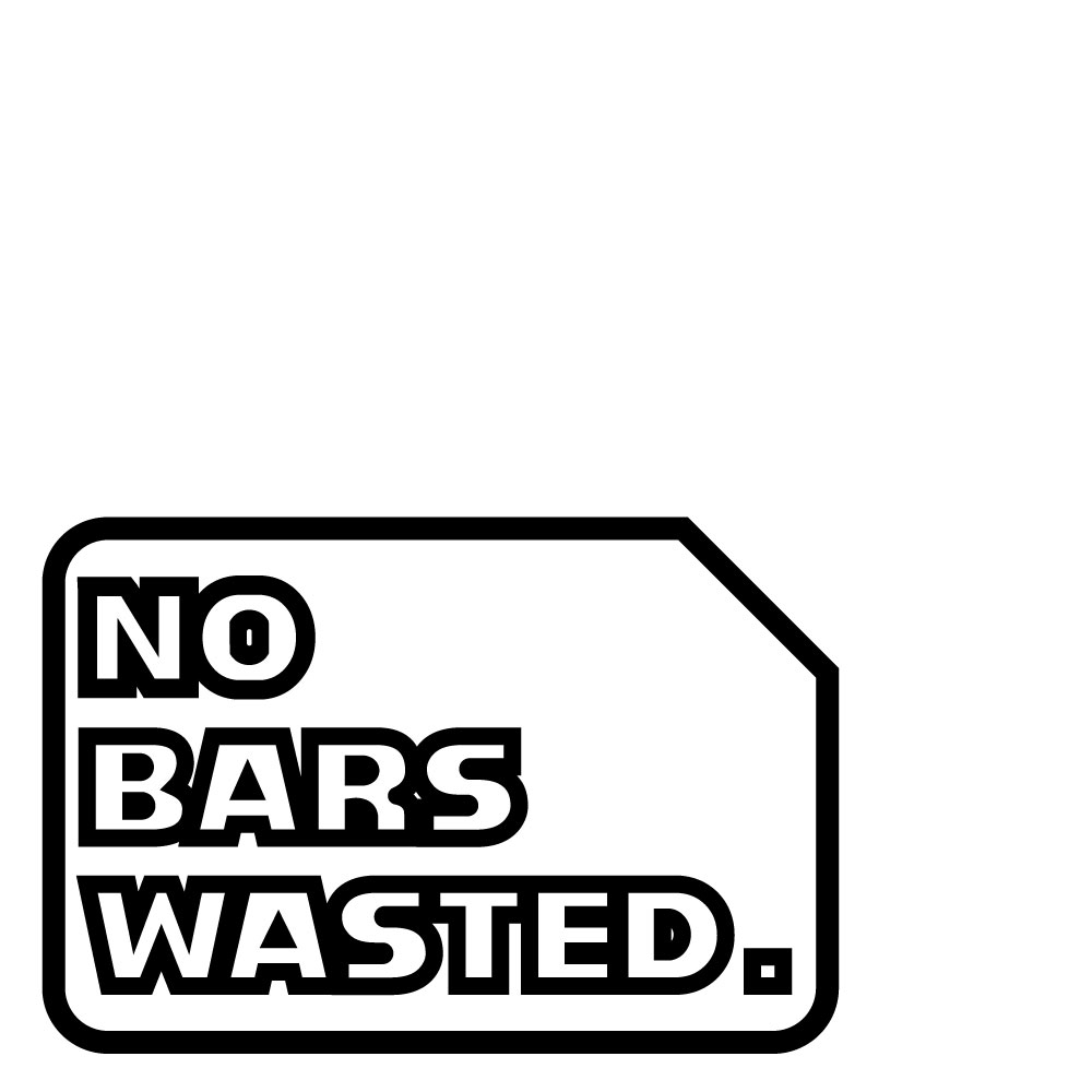 No Bars Wasted