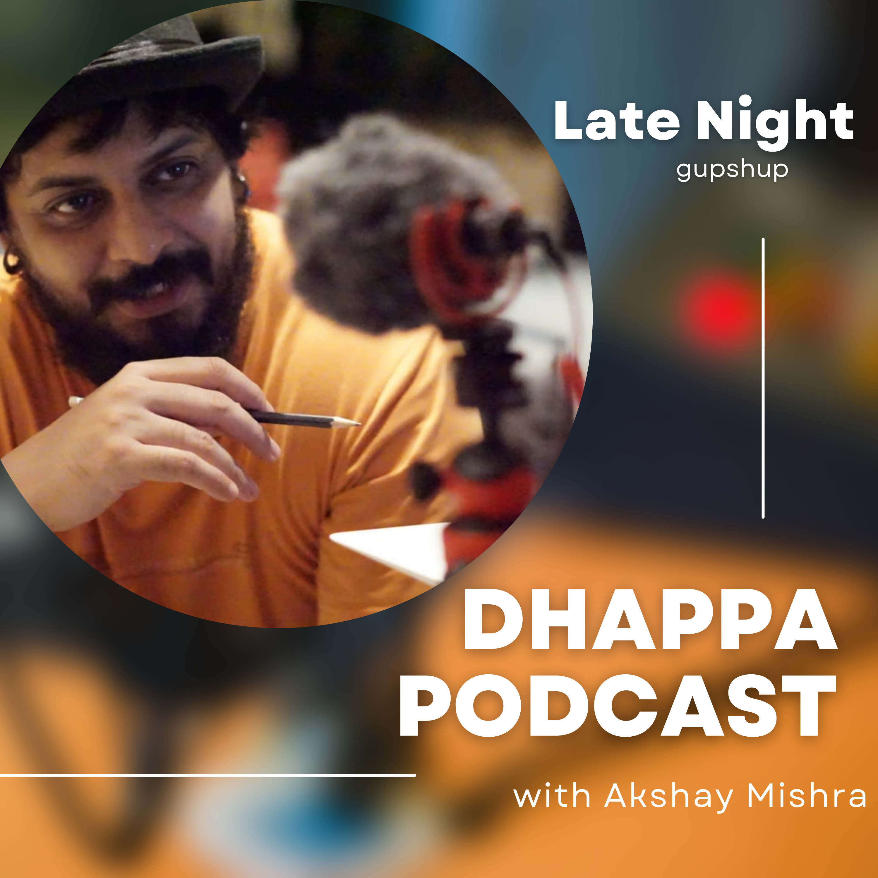 Dhappa Podcast With Akshay Mishra