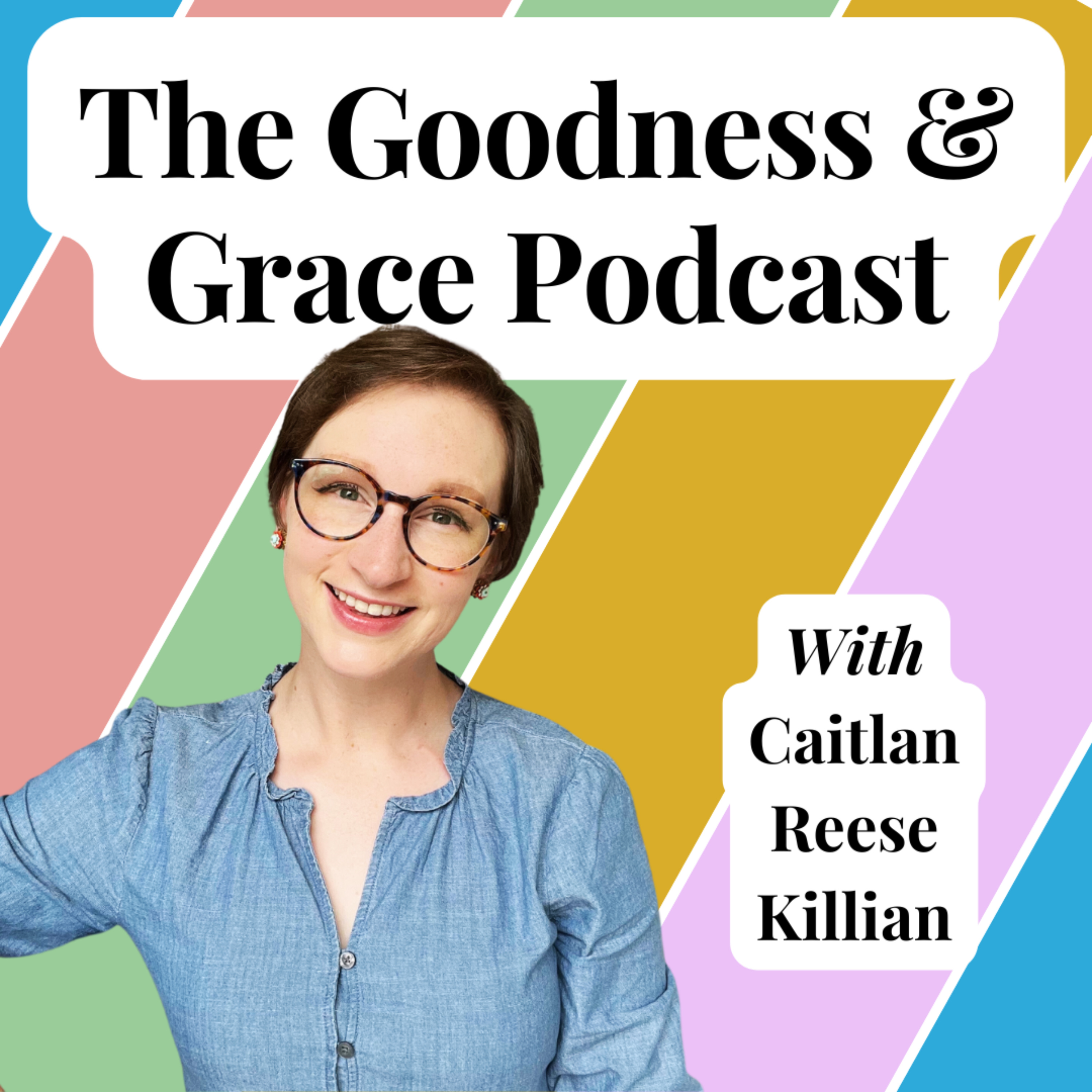 The Goodness and Grace Podcast