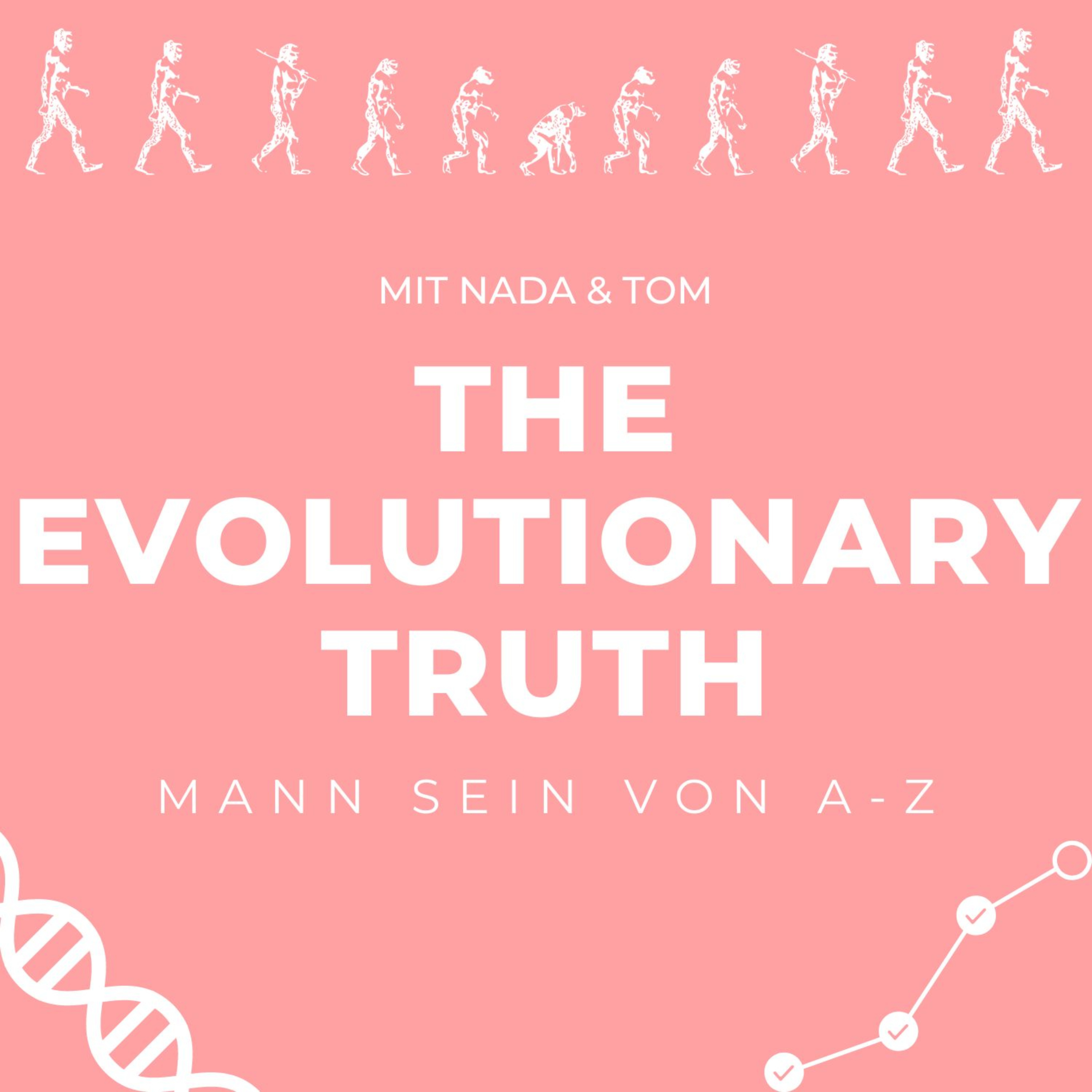 The Evolutionary Truth - Mann sein von A bis Z podcast artwork