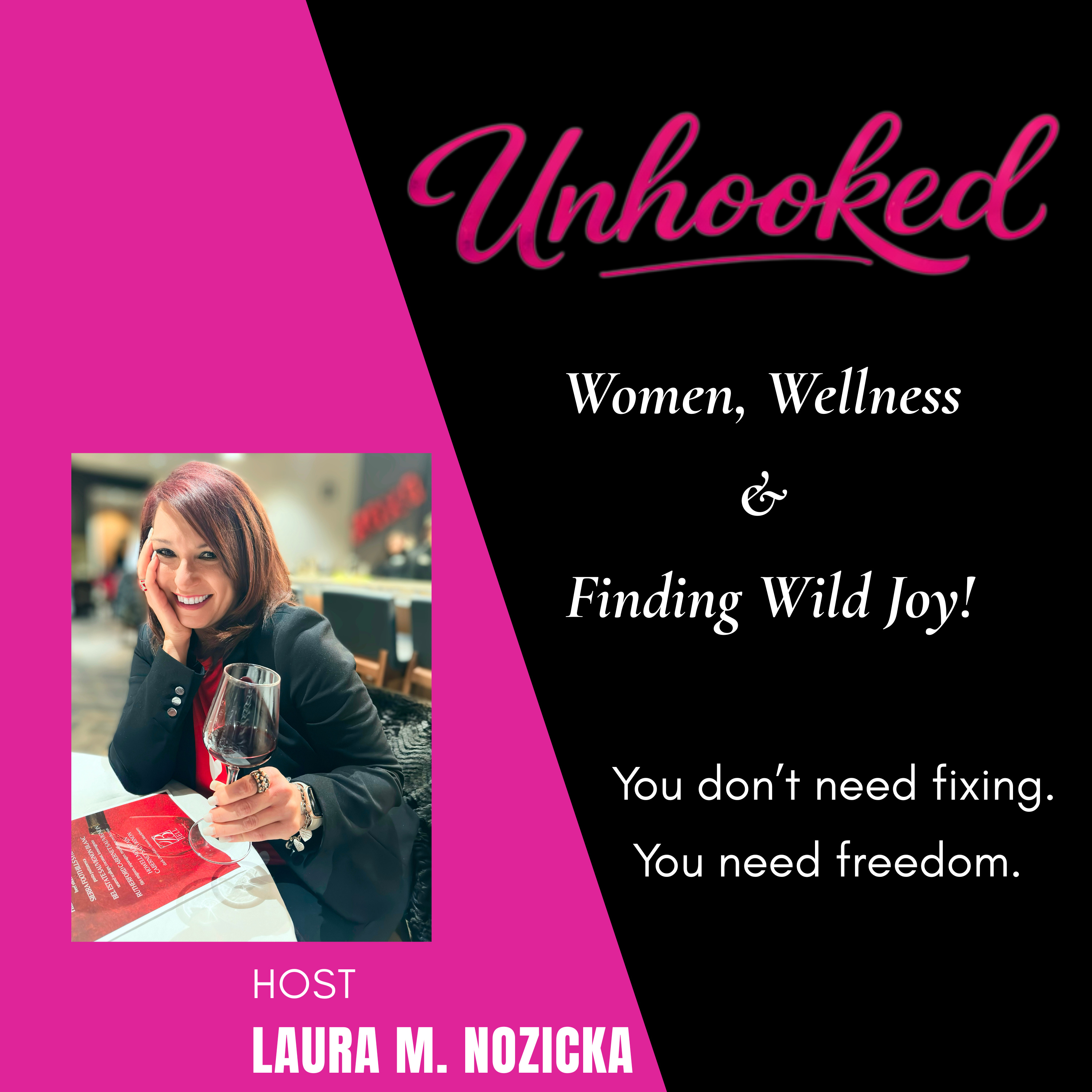 Unhooked: Women, Wellness & Finding Wild Joy!
