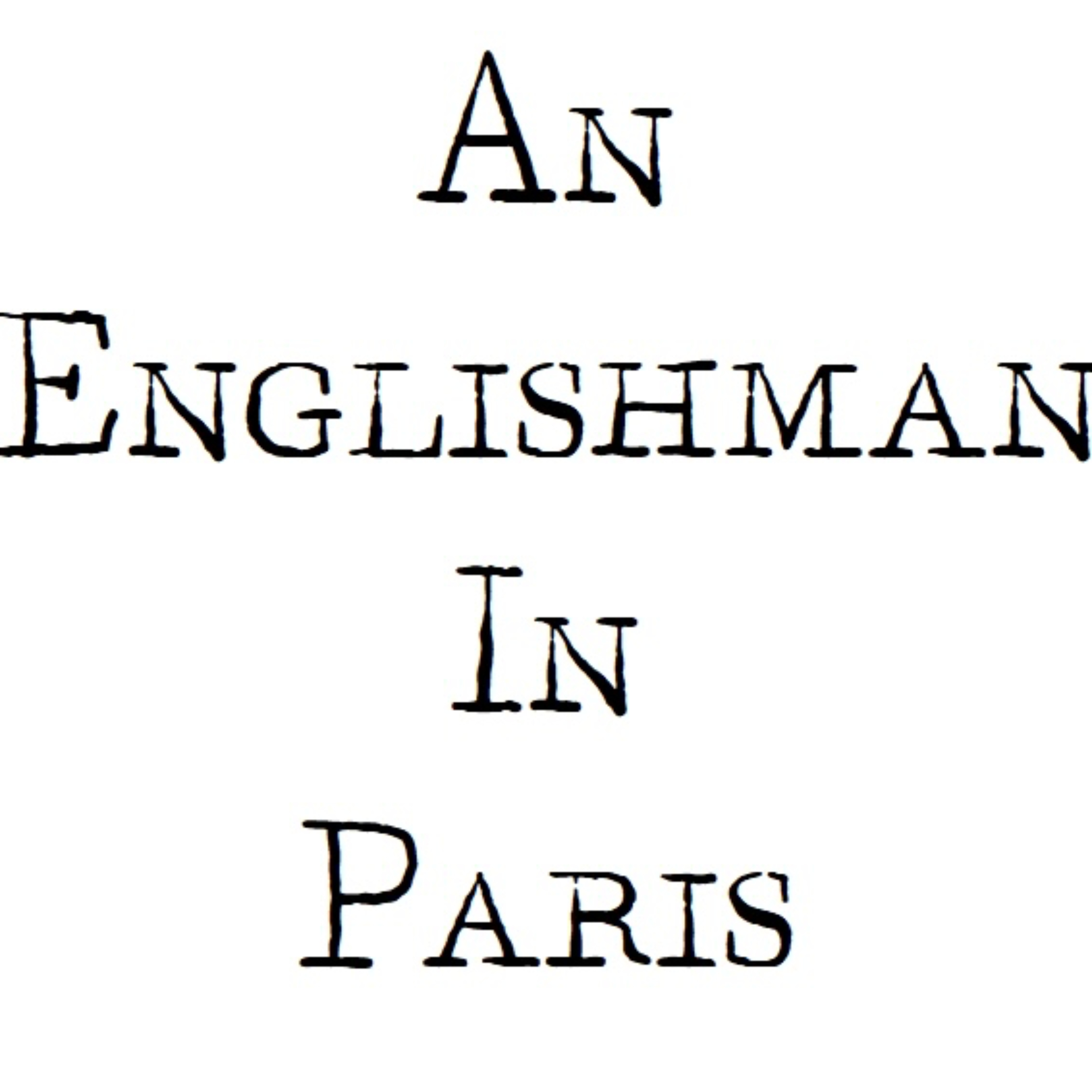 An Englishman in Paris - The BlogCast podcast artwork