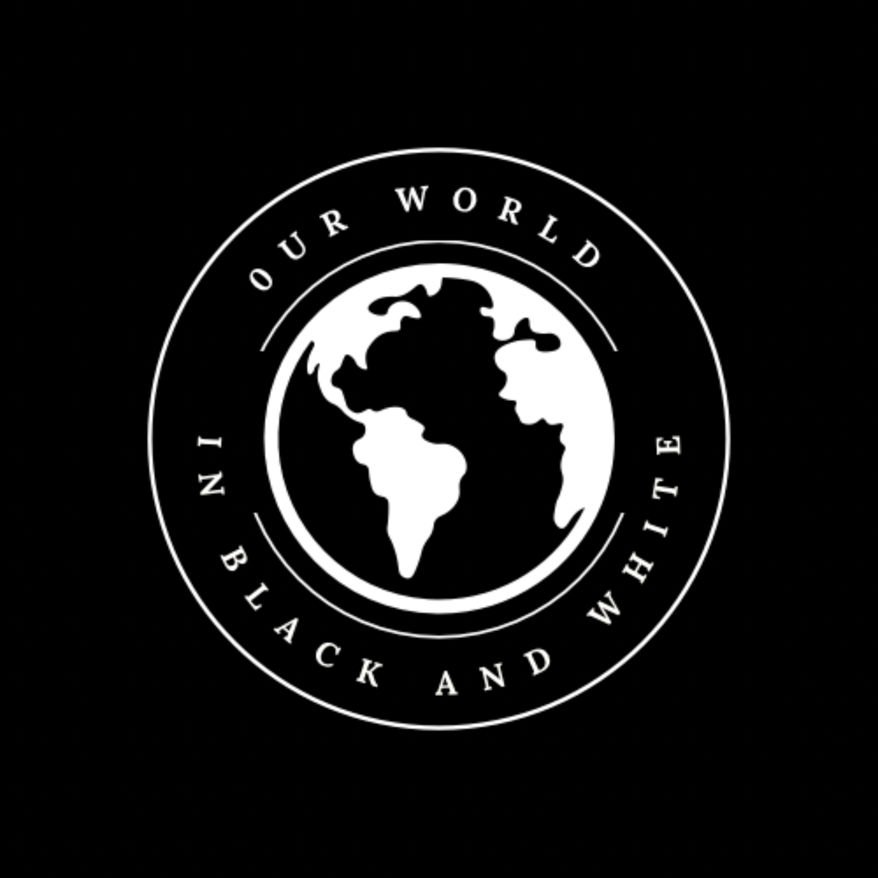 Our World in Black and White podcast artwork