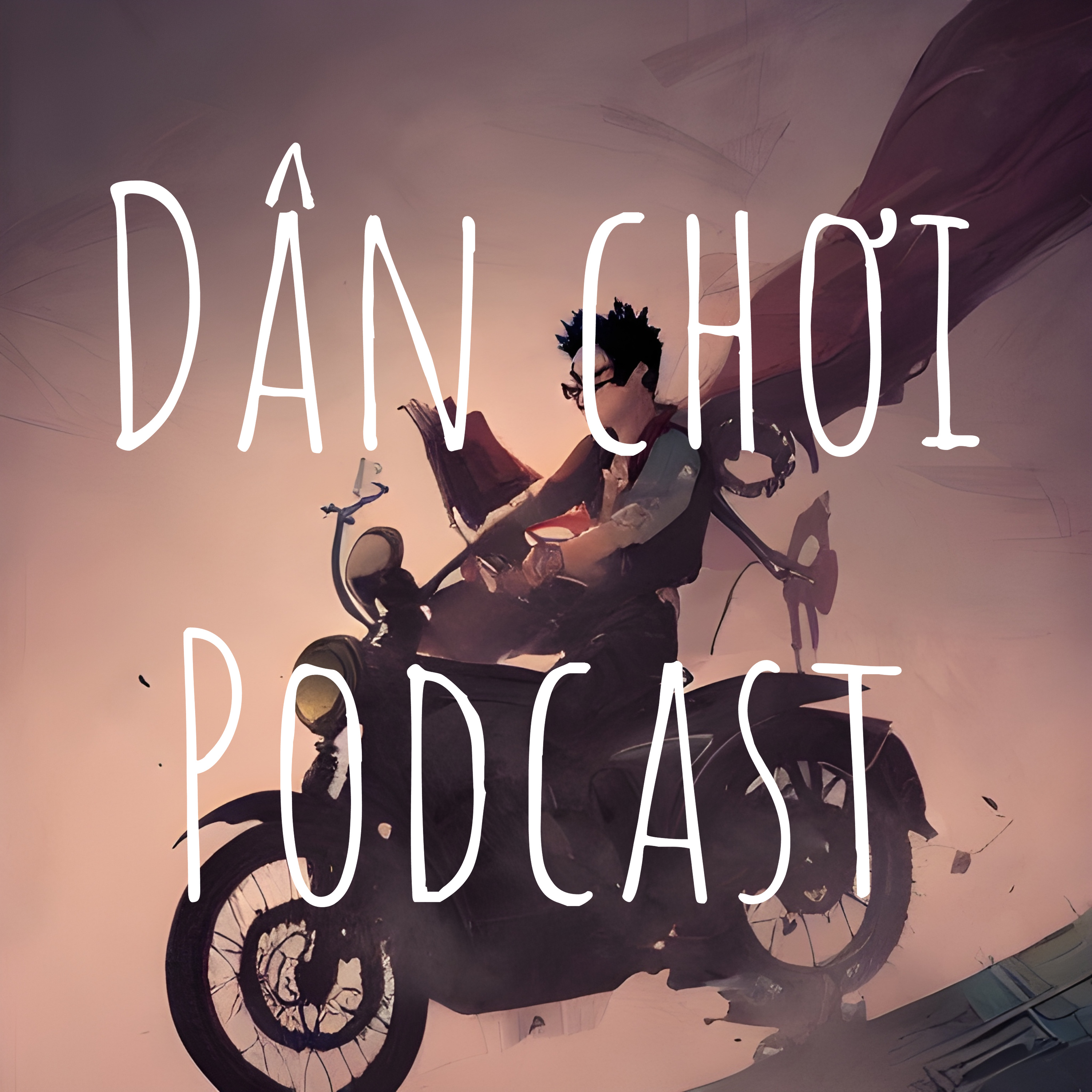 Dân Chơi Podcast