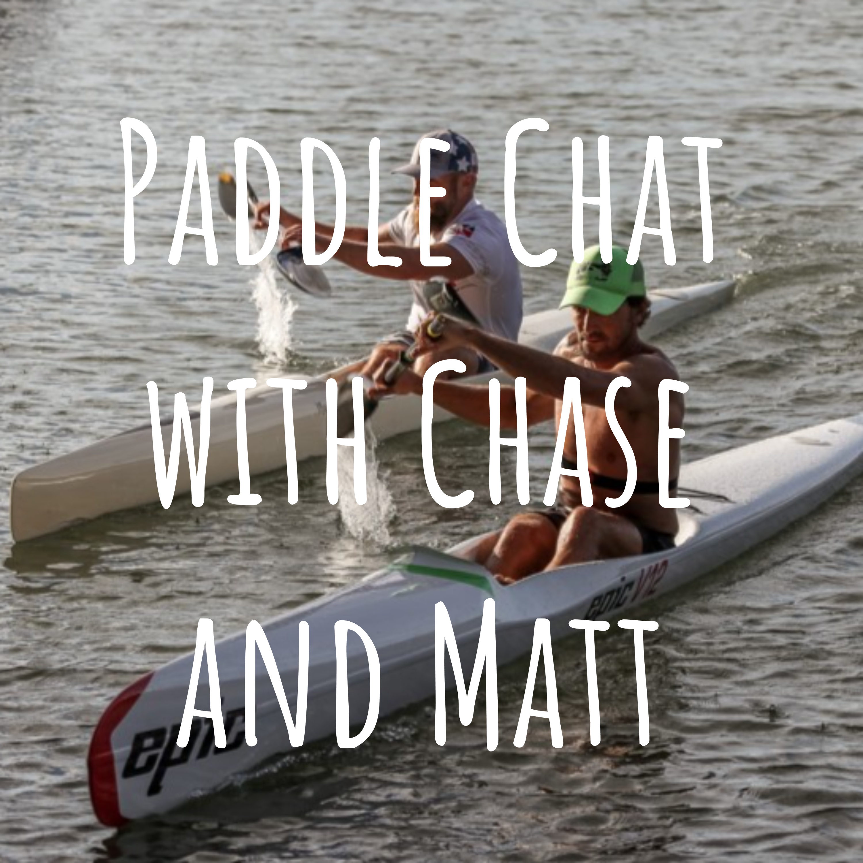 Paddle Chat with Chase and Matt podcast artwork