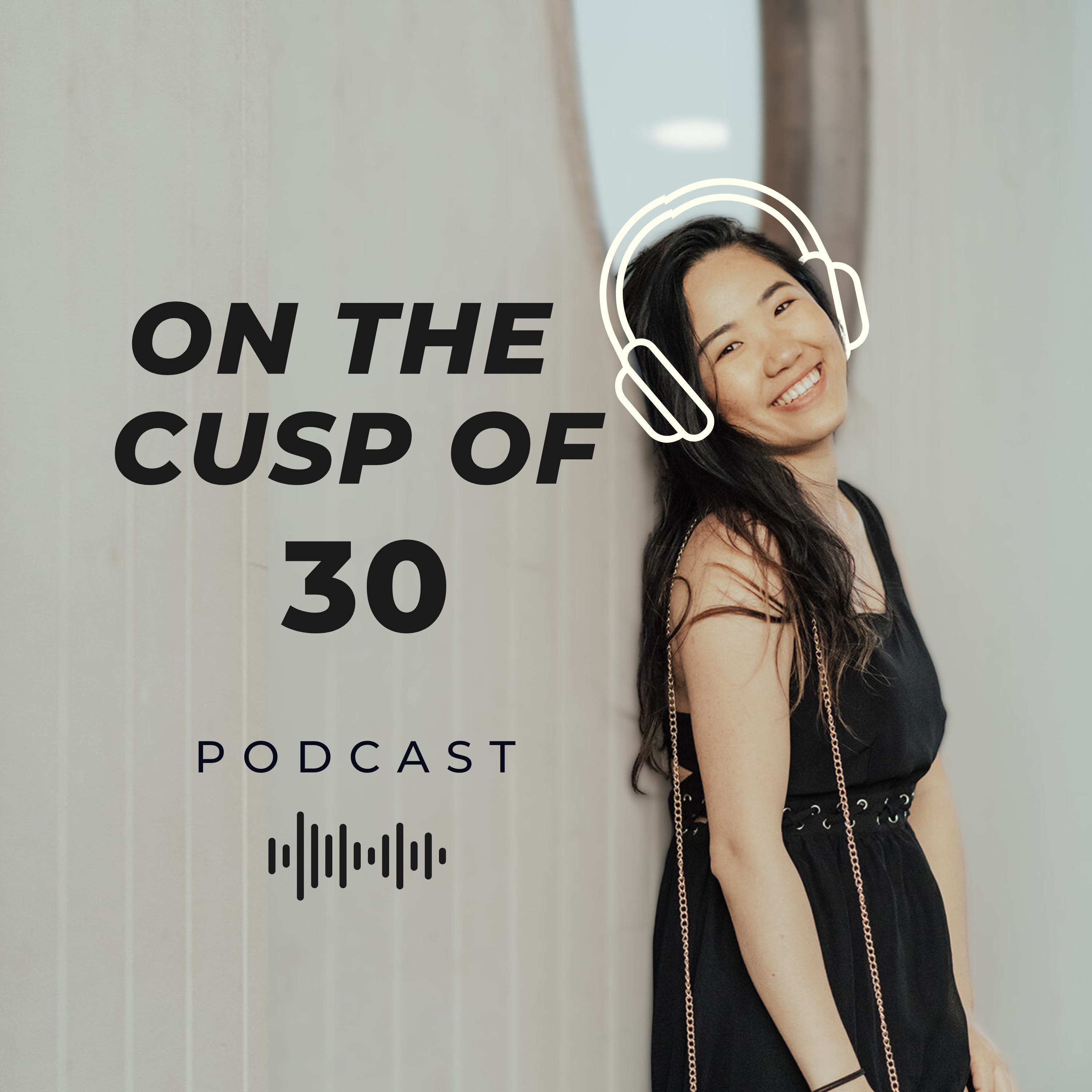 On The Cusp Of 30