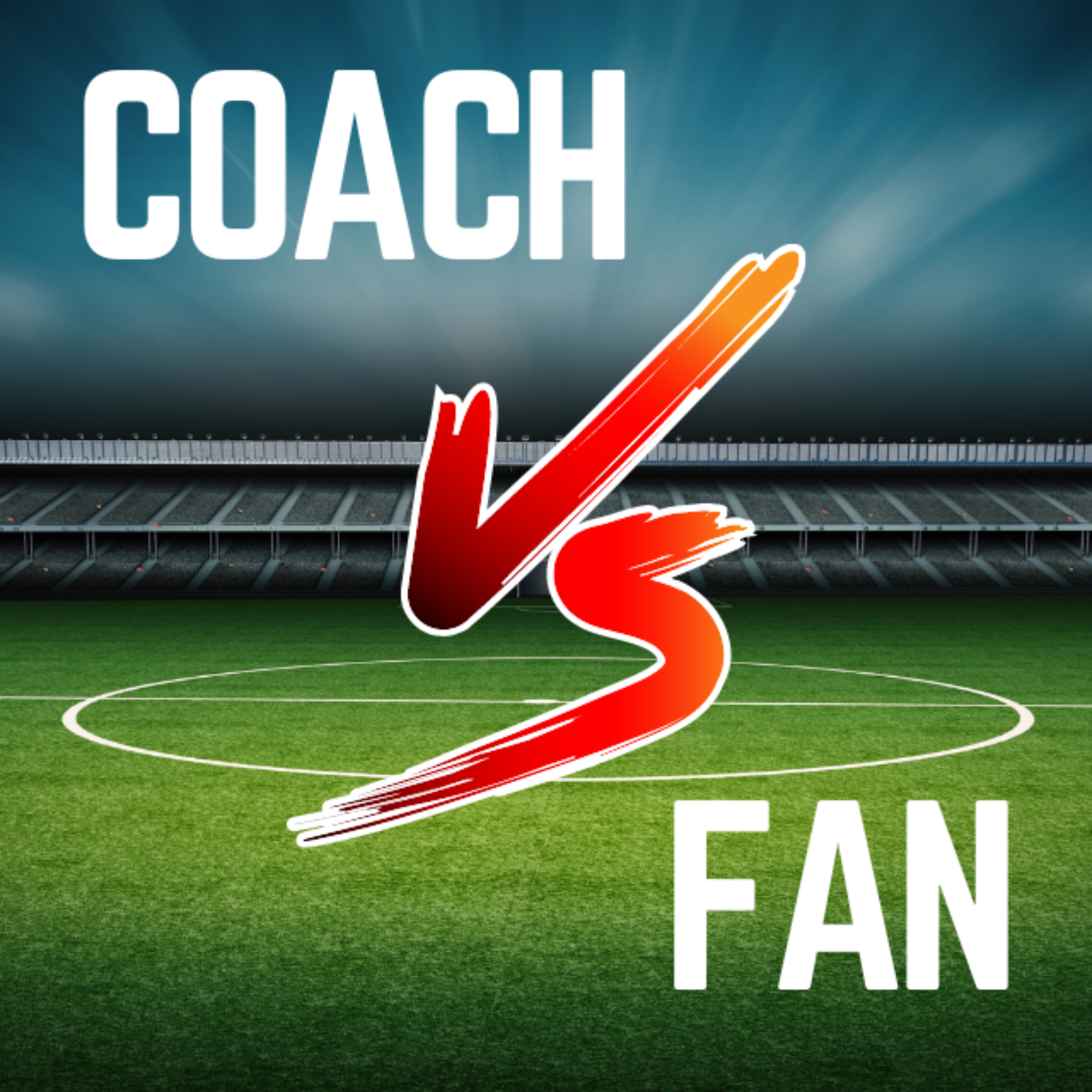 Coach Vs Fan Podcast