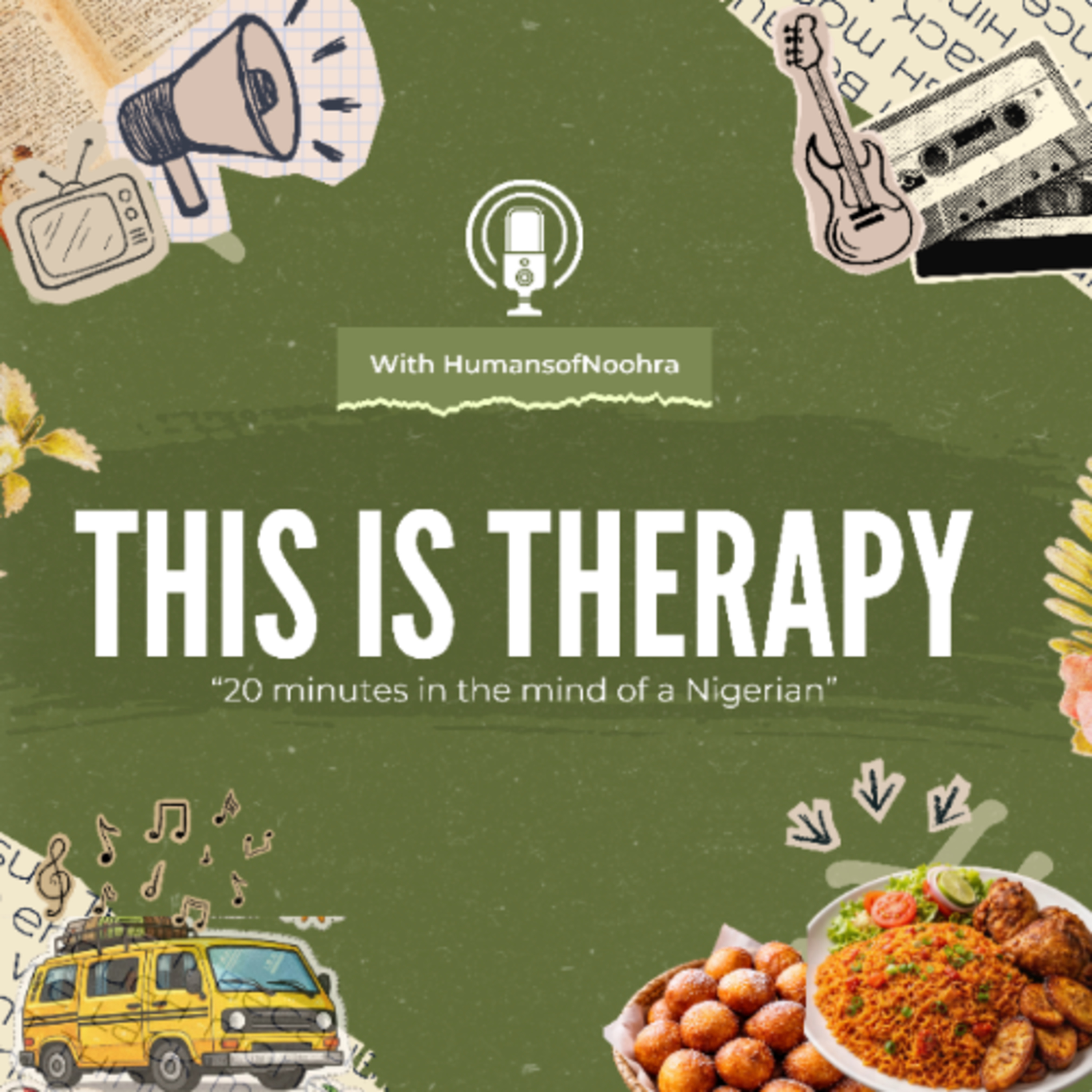 This is Therapy: 20 minutes in the mind of a Nigerian.