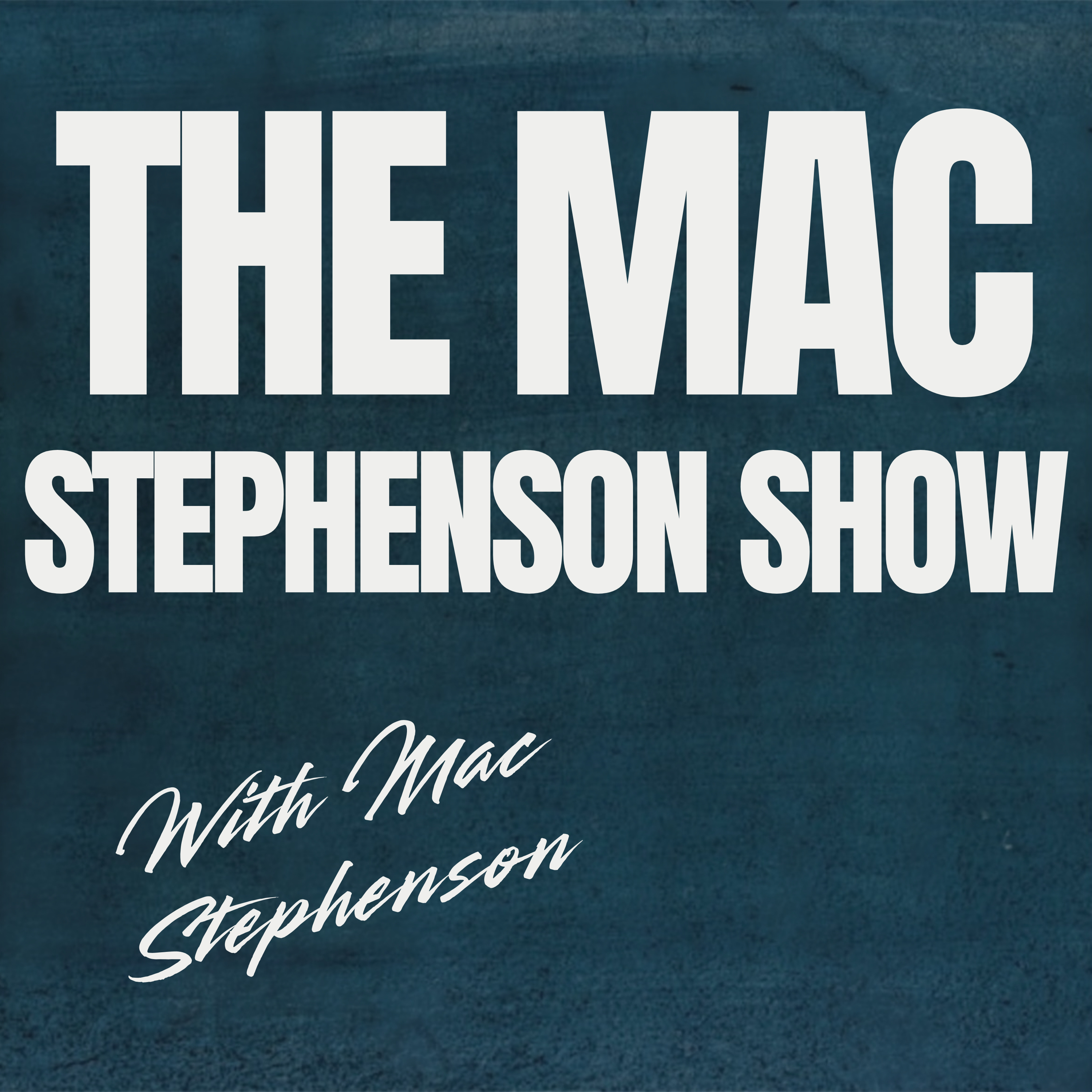 The Mac Stephenson Show 