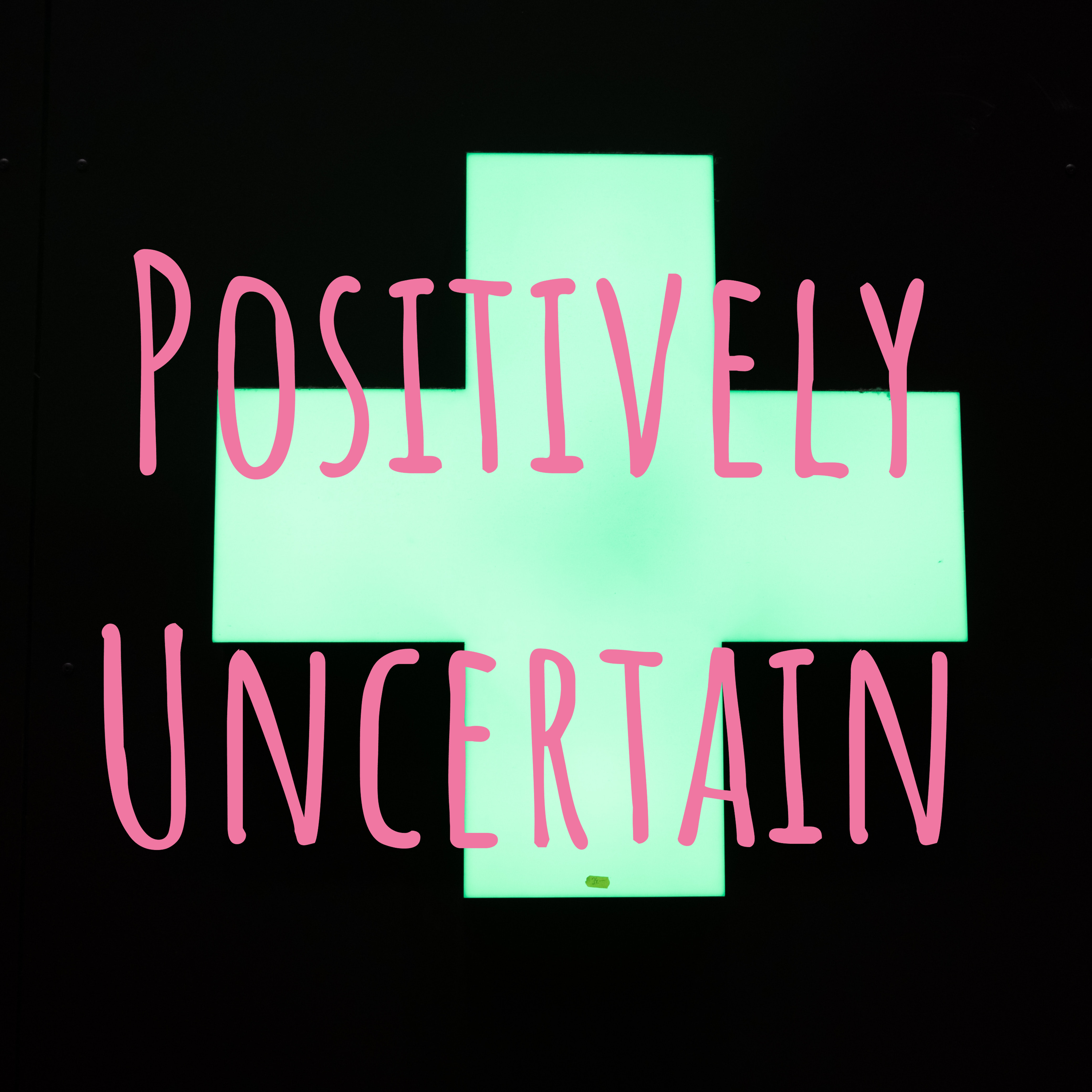 Positively Uncertain podcast artwork