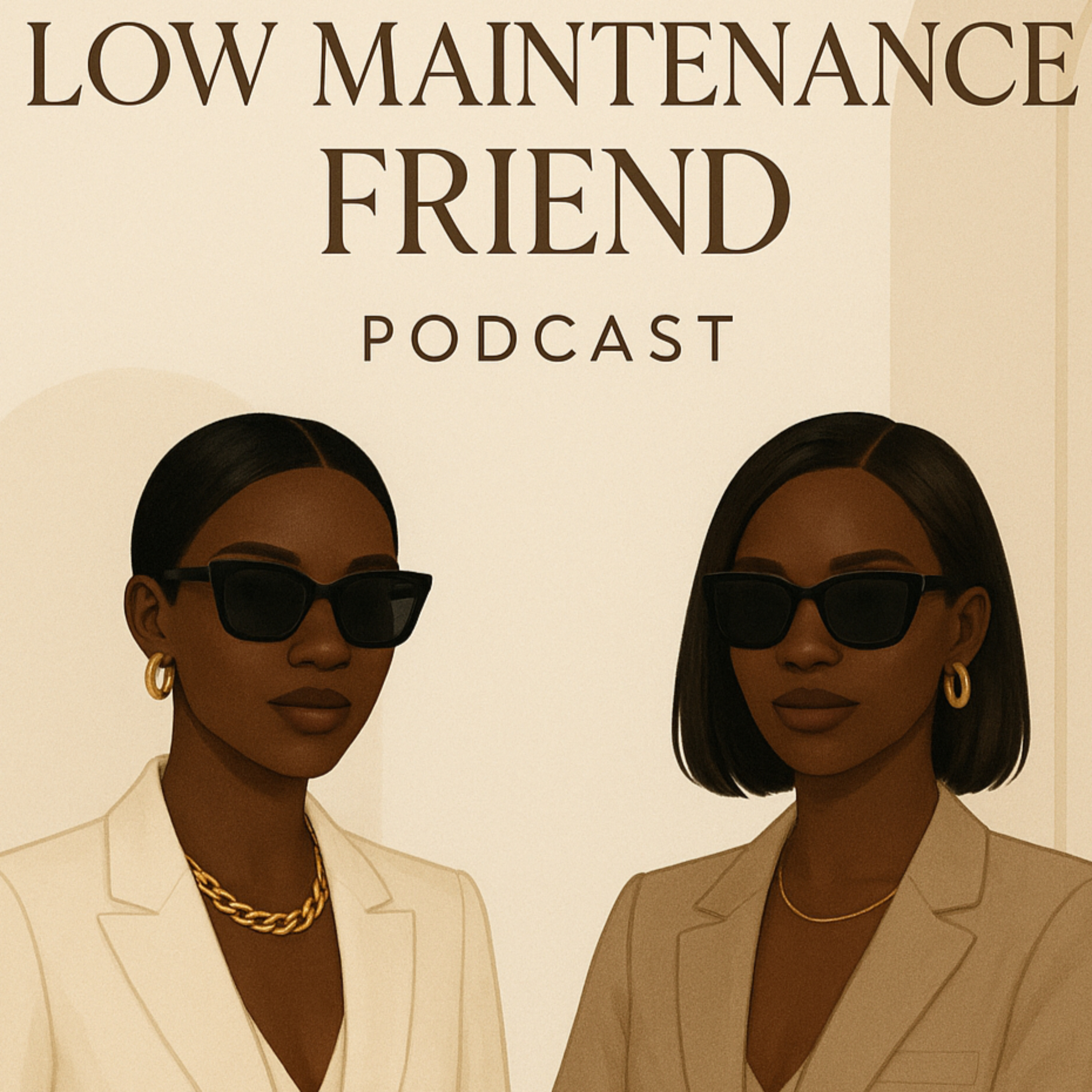 The Low Maintenance Friend Podcast