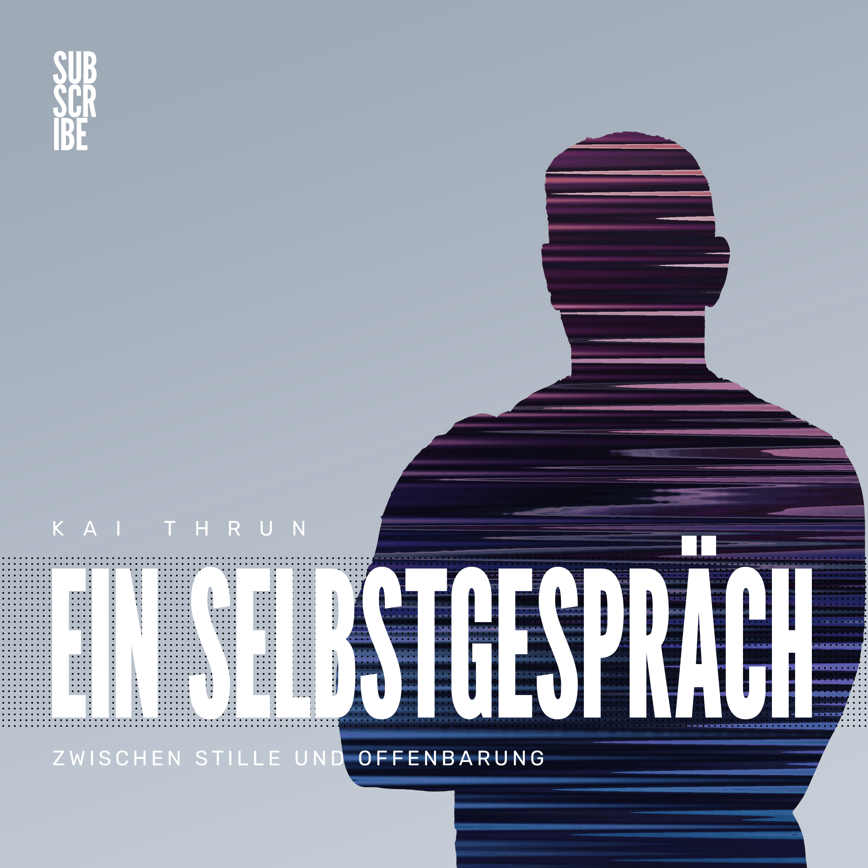 Ein Selbstgespräch - ein Kai Thrun Podcast zwischen Stille und Offenbarung podcast artwork