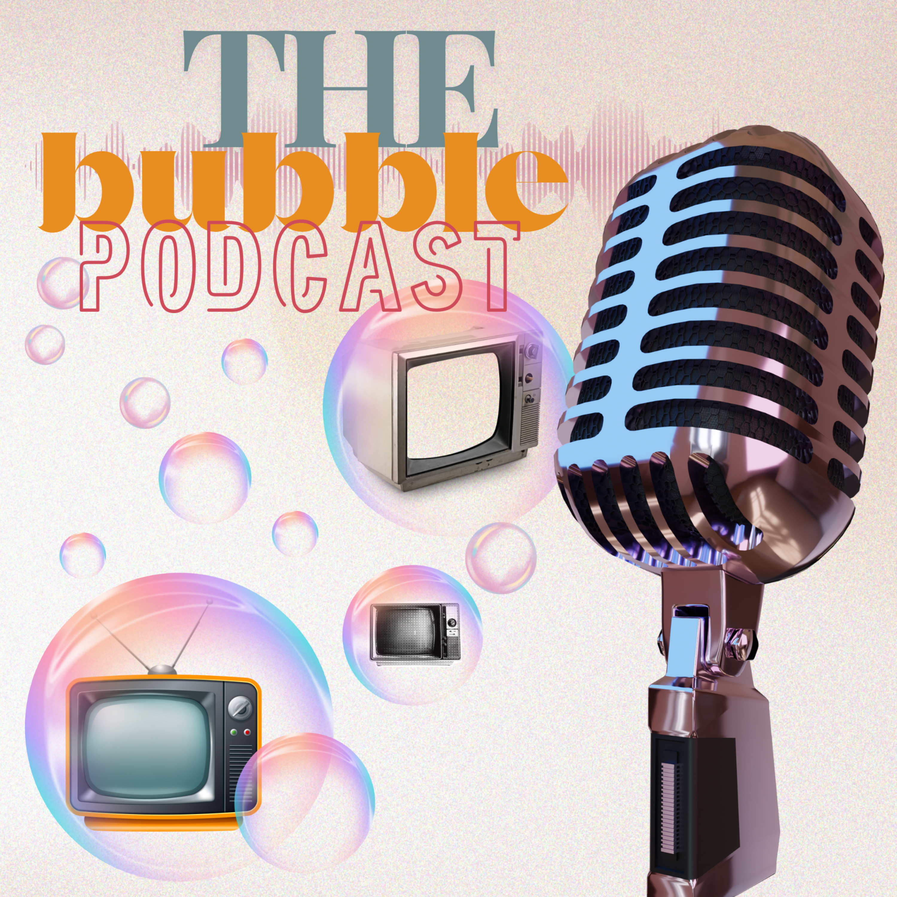 The Bubble Podcast