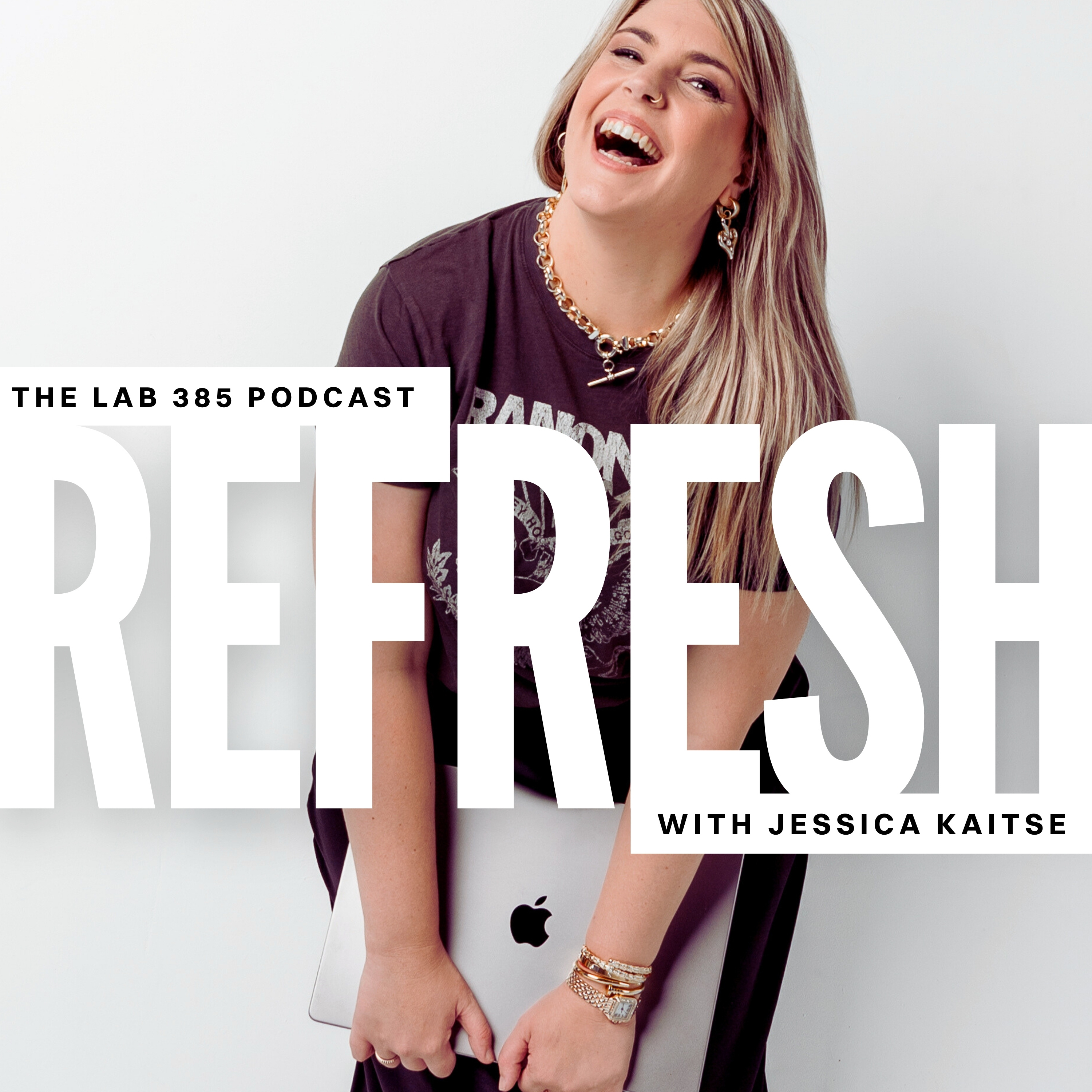 REFRESH: The Lab 385 Podcast with Jessica Kaitse podcast artwork