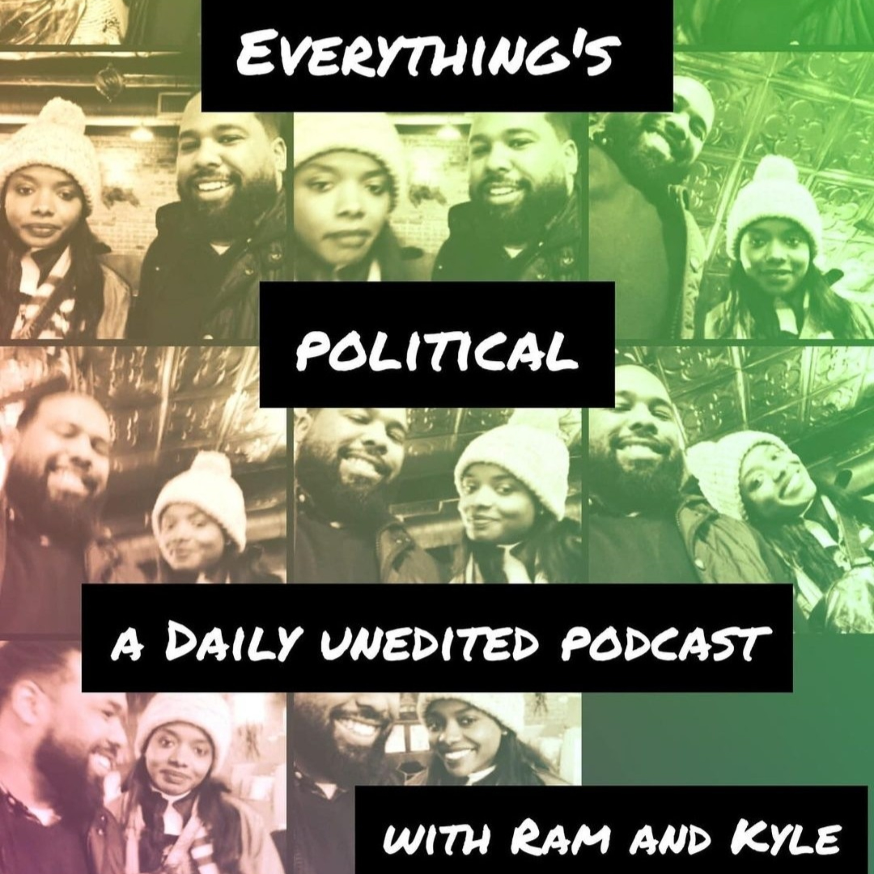 Everything\'s Political with Ram and Kyle