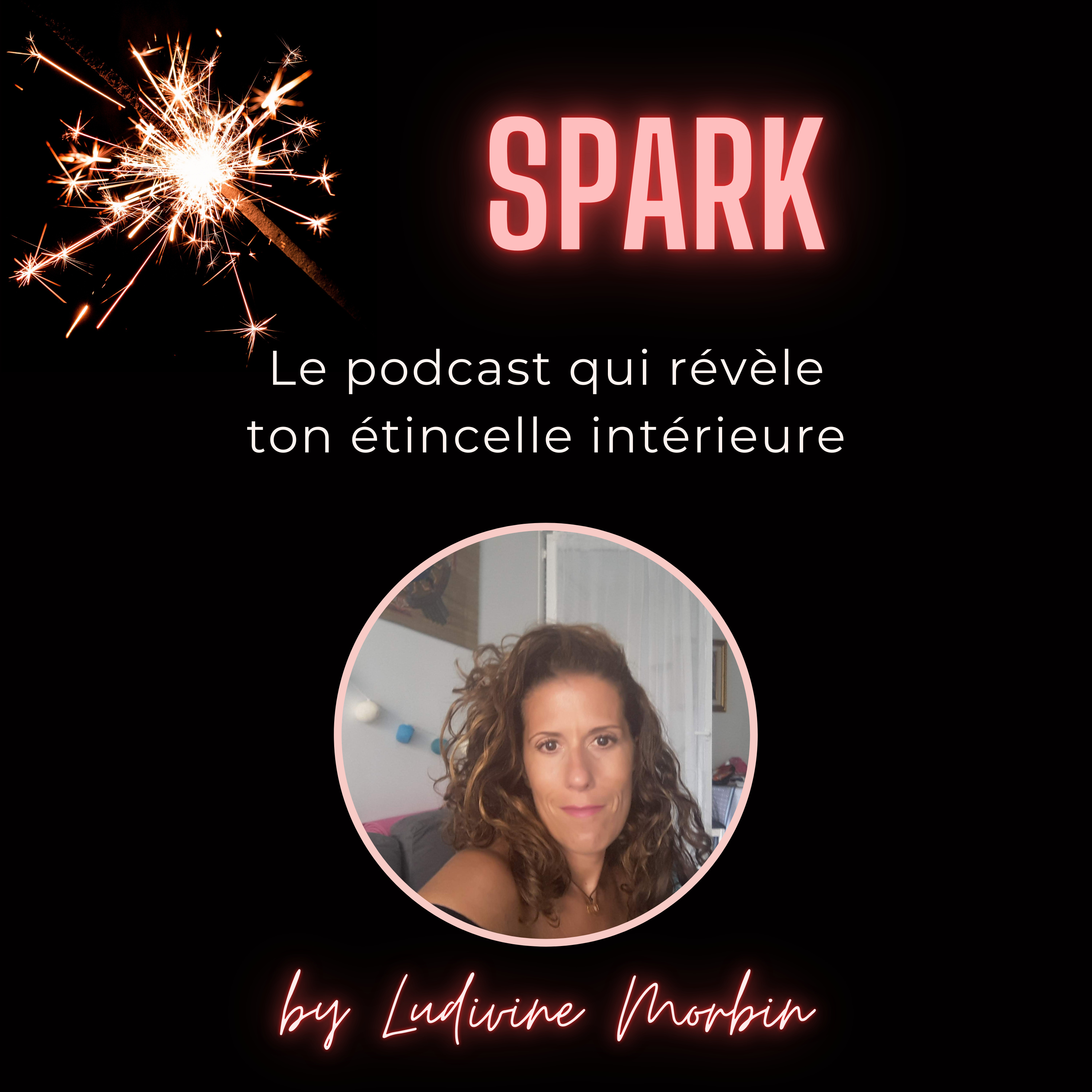 SPARK - Révèle ton étincelle intérieure ! podcast artwork