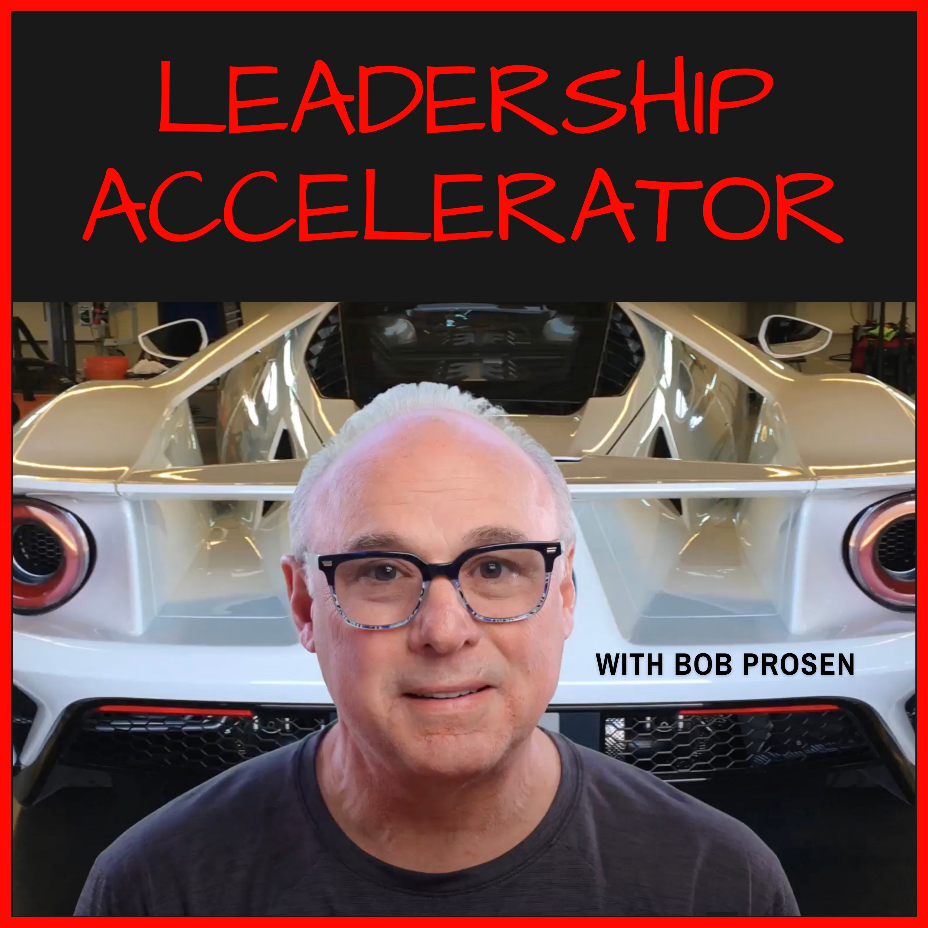Leadership Essentials with Bob Prosen podcast artwork