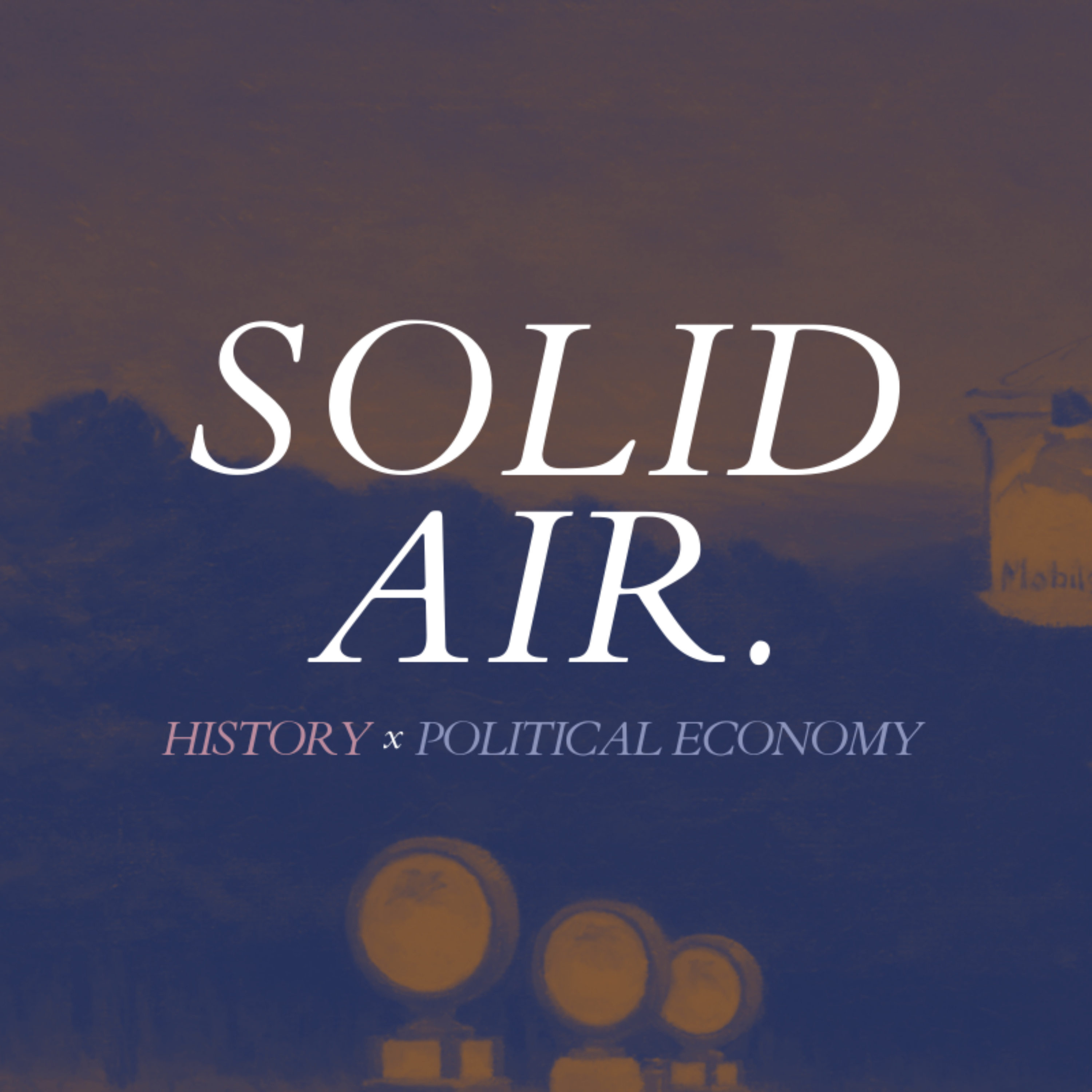 Solid Air | History and Political Economy.