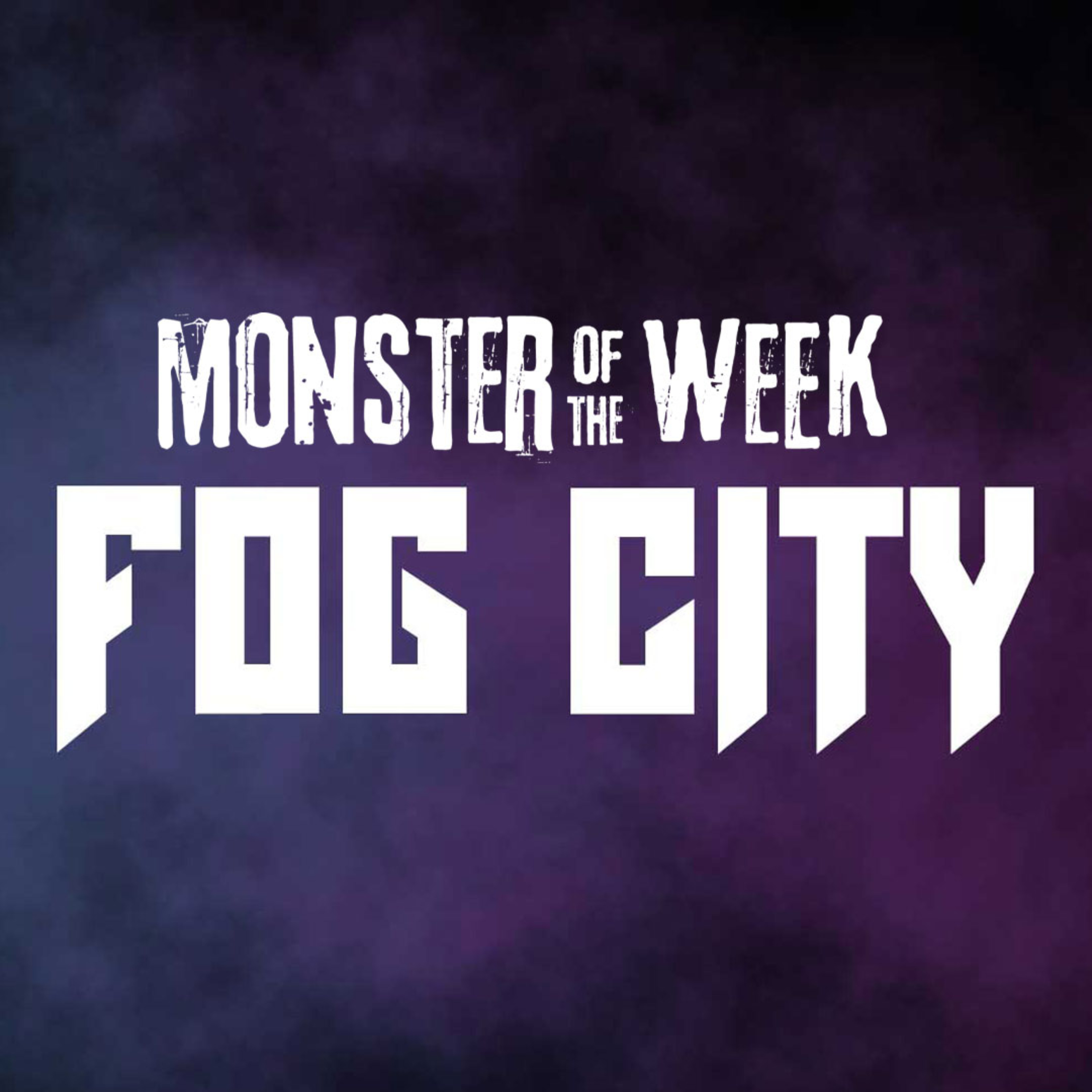 Monster of the Week: Fog City podcast artwork