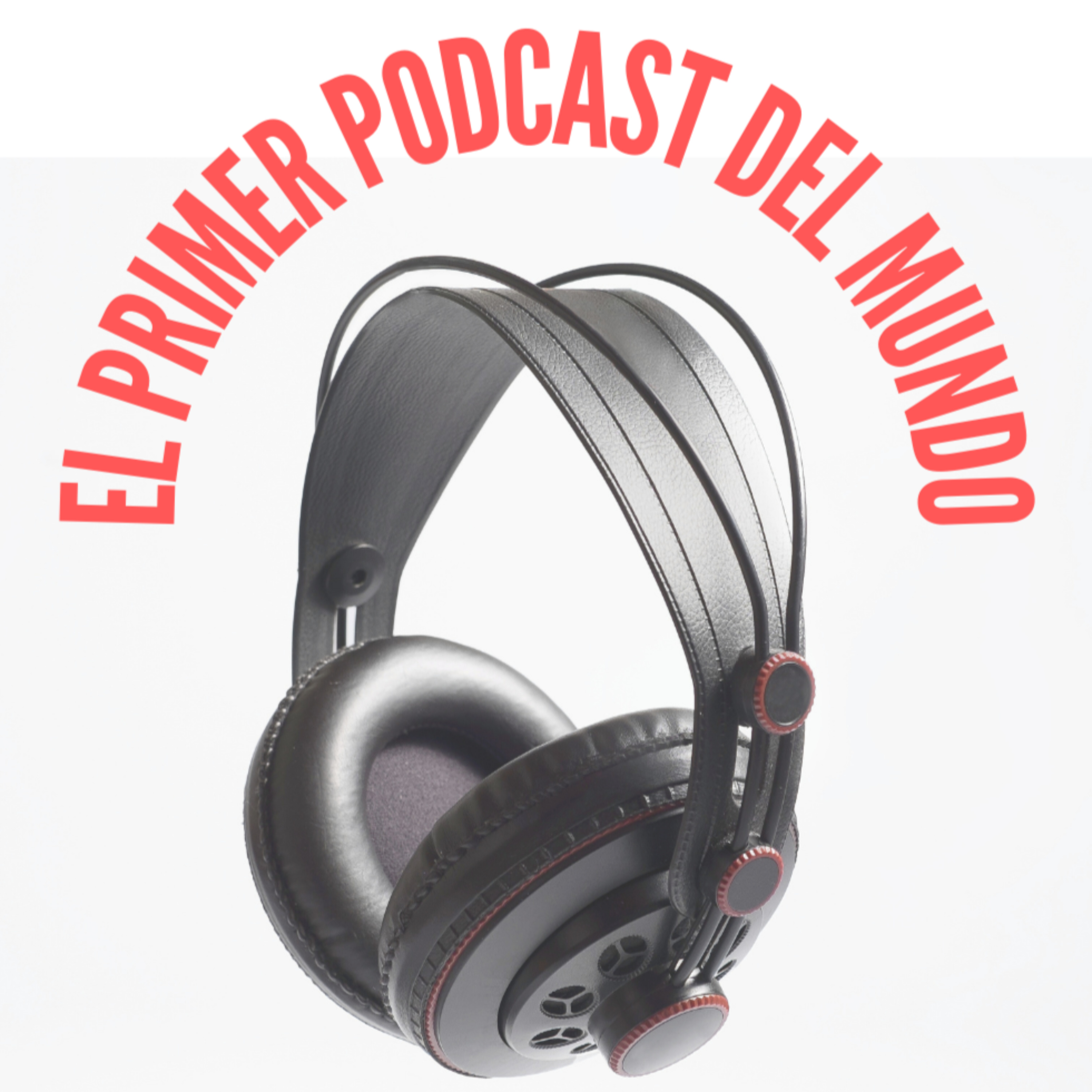 El primer Podcast del mundo podcast artwork