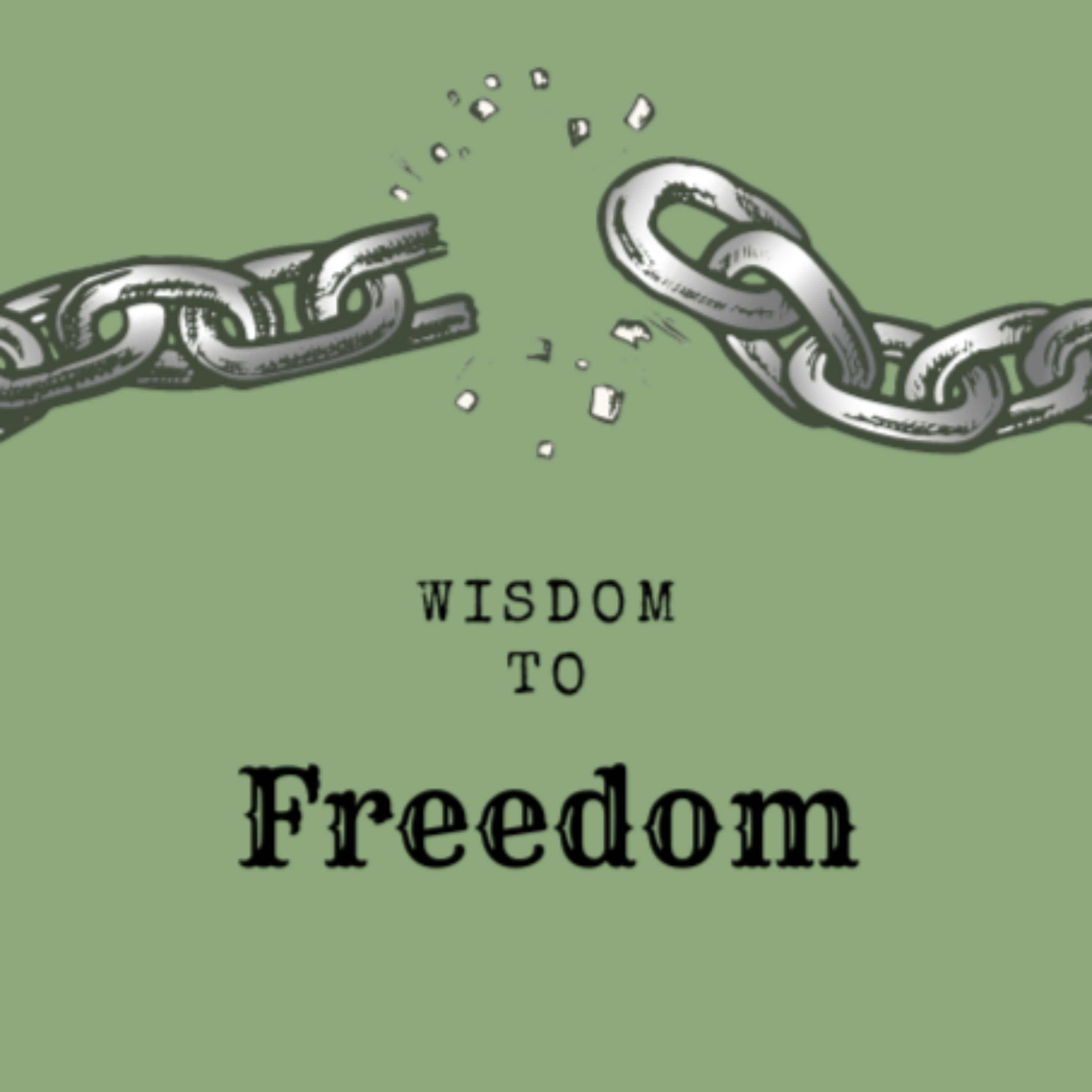 Wisdom To Freedom
