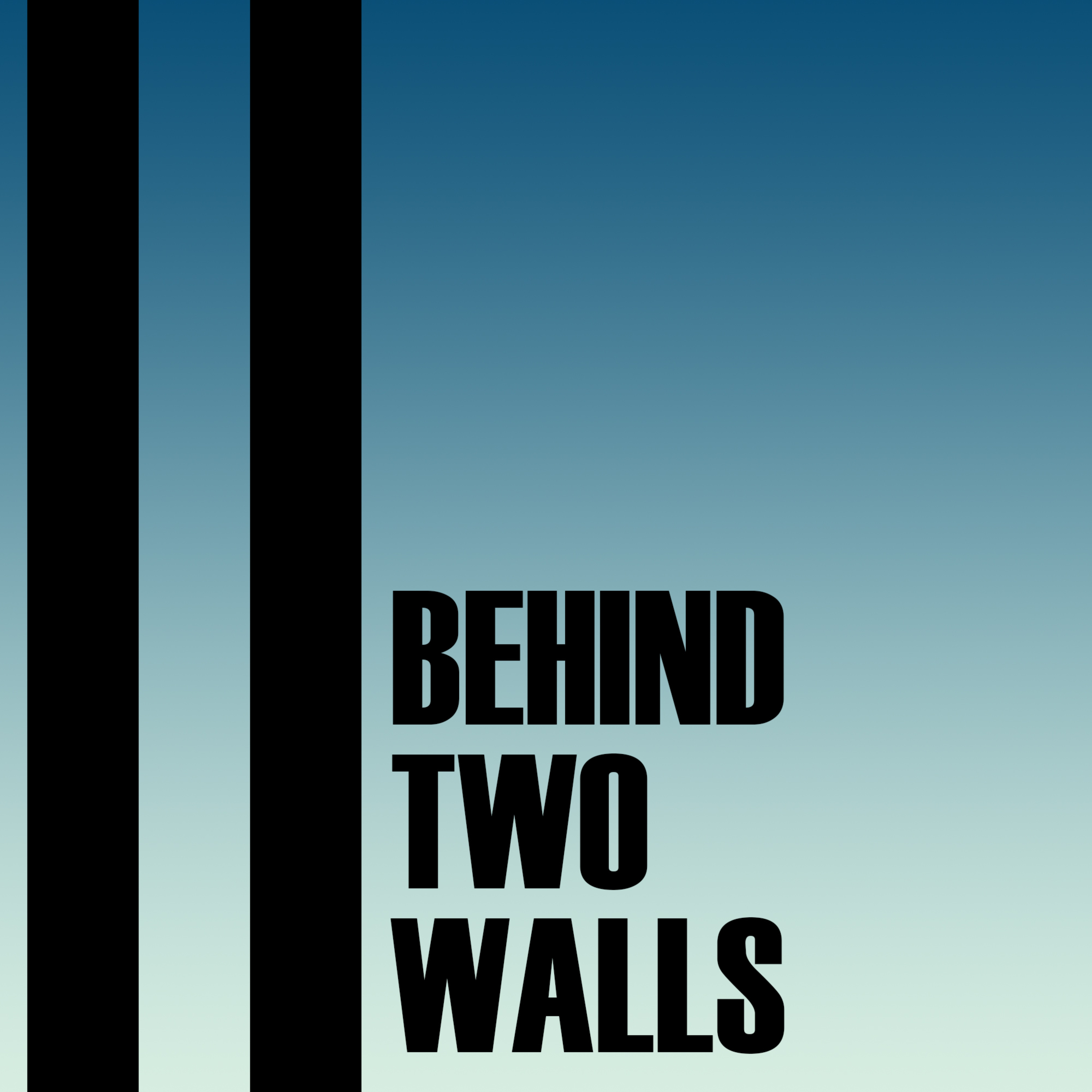 Behind Two Walls