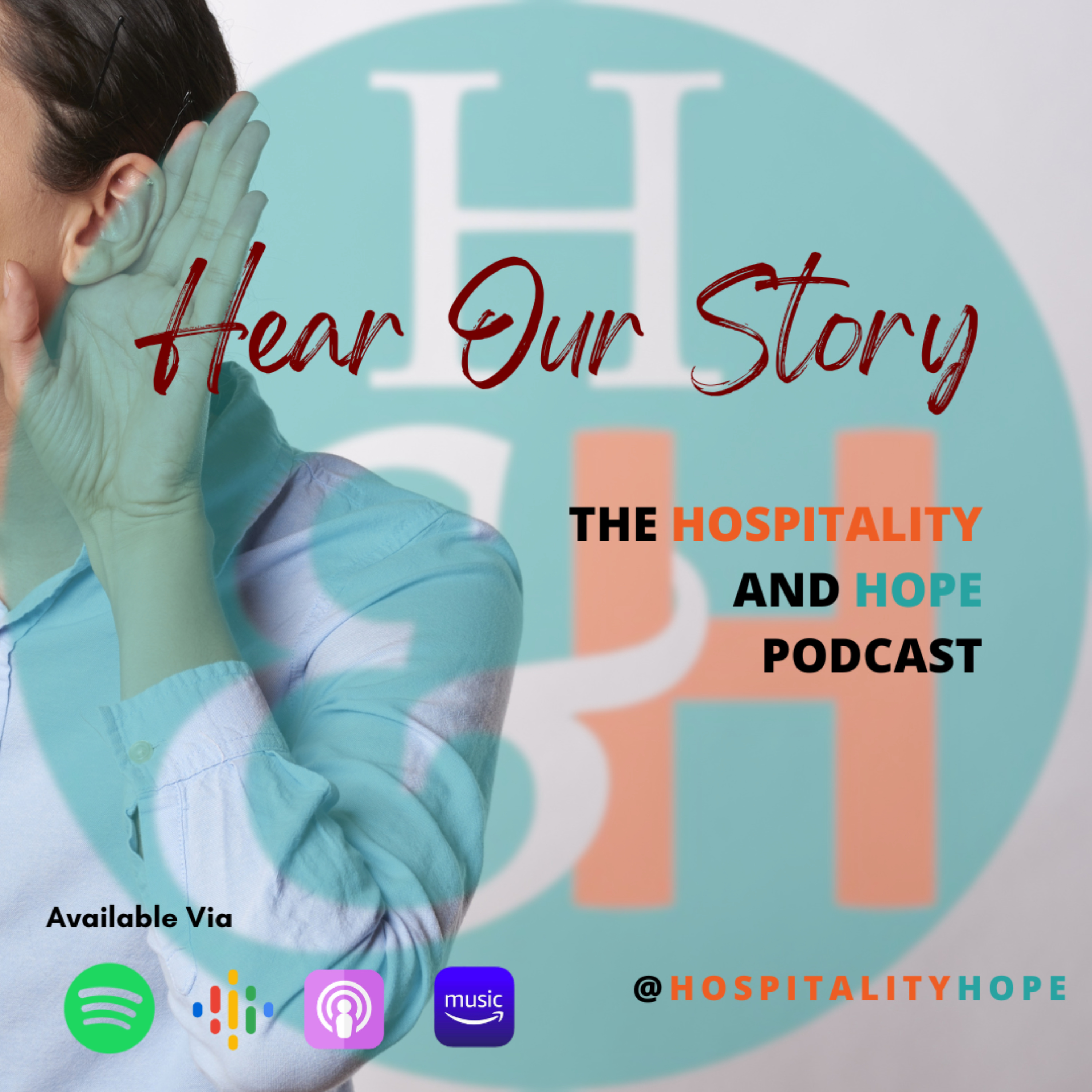 Hear Our Story - The Hospitality and Hope Podcast