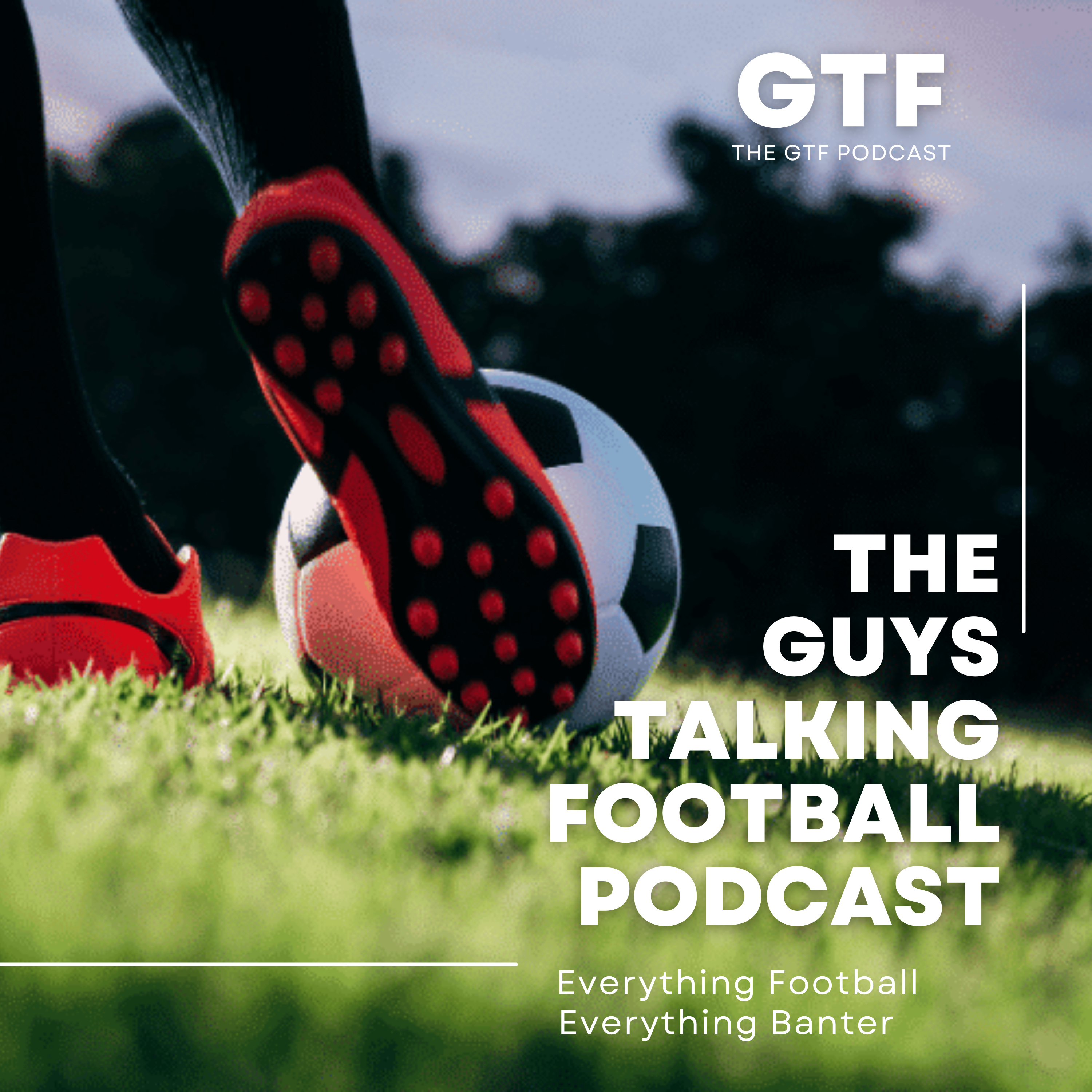 The GTF Podcast podcast artwork