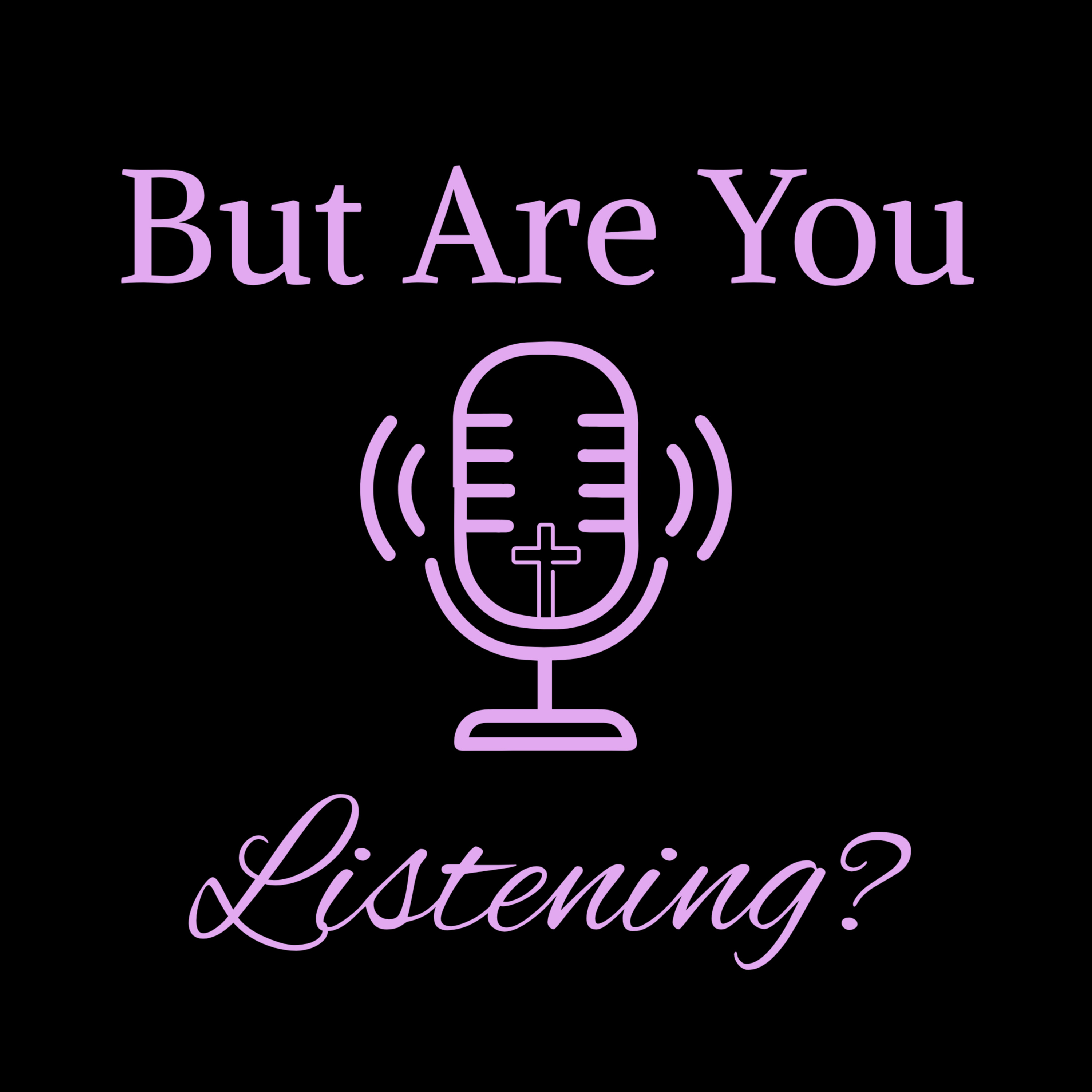 But Are You Listening?