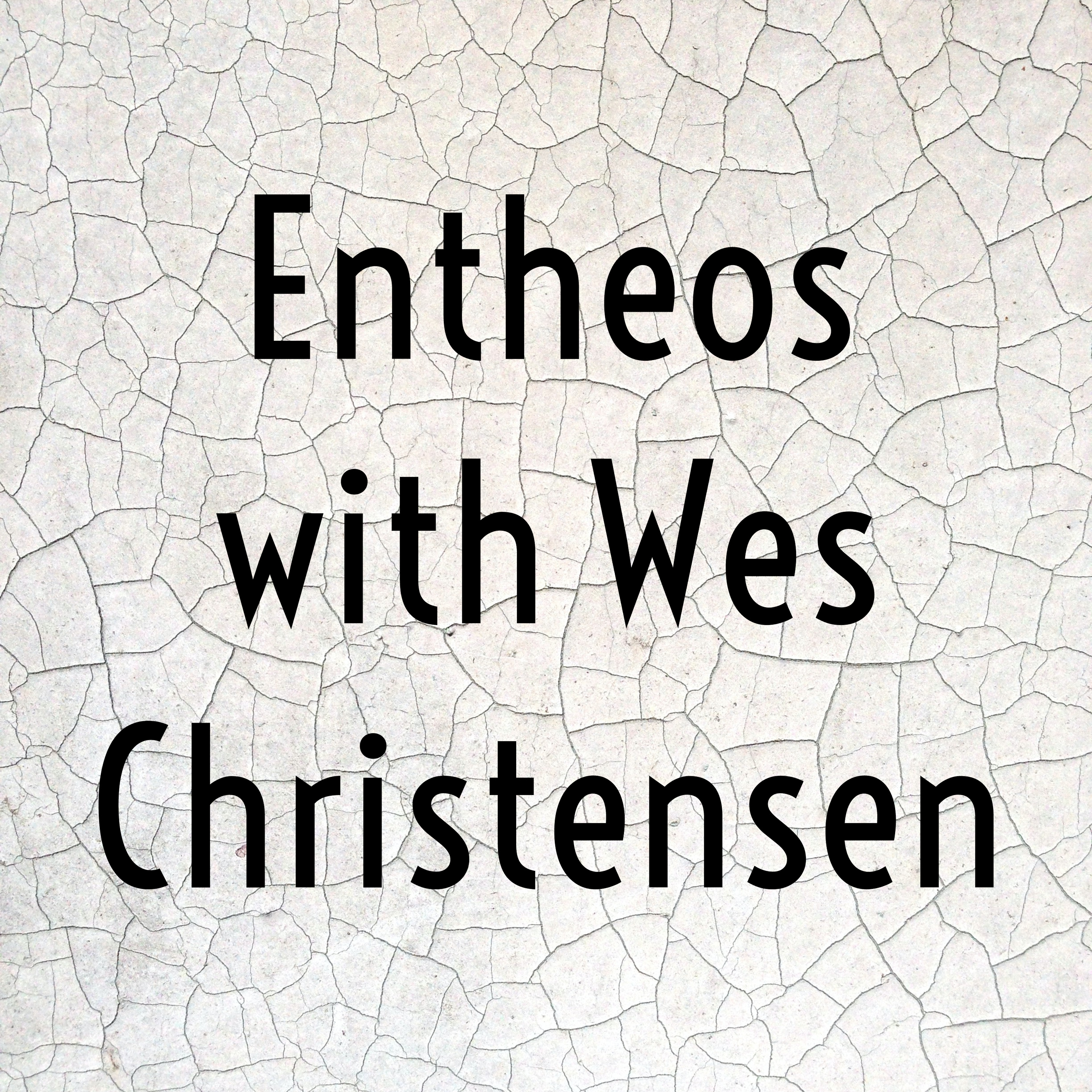 Entheos with Wes Christensen podcast artwork