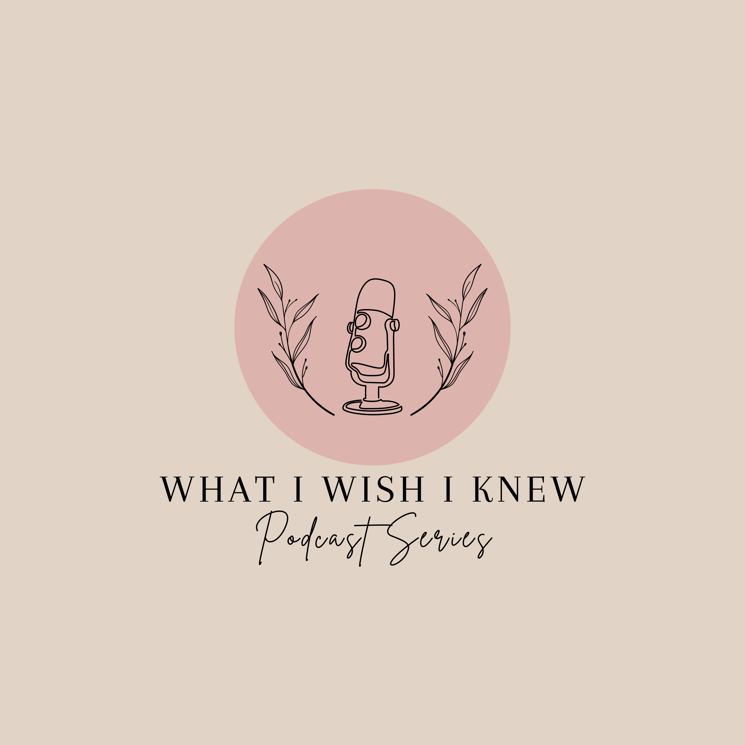 What I Wish I Knew Podcast podcast artwork