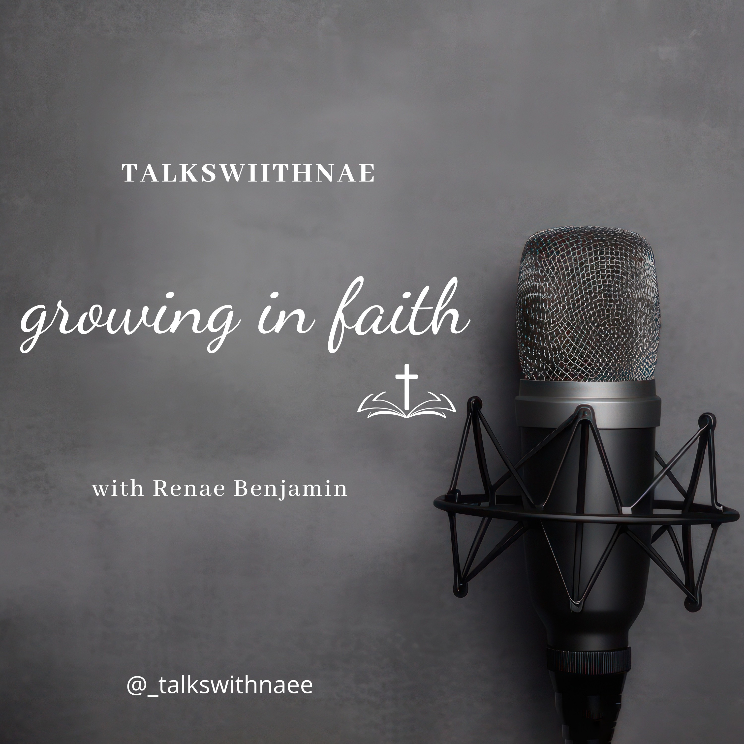 talkswithnae: growing in faith podcast artwork