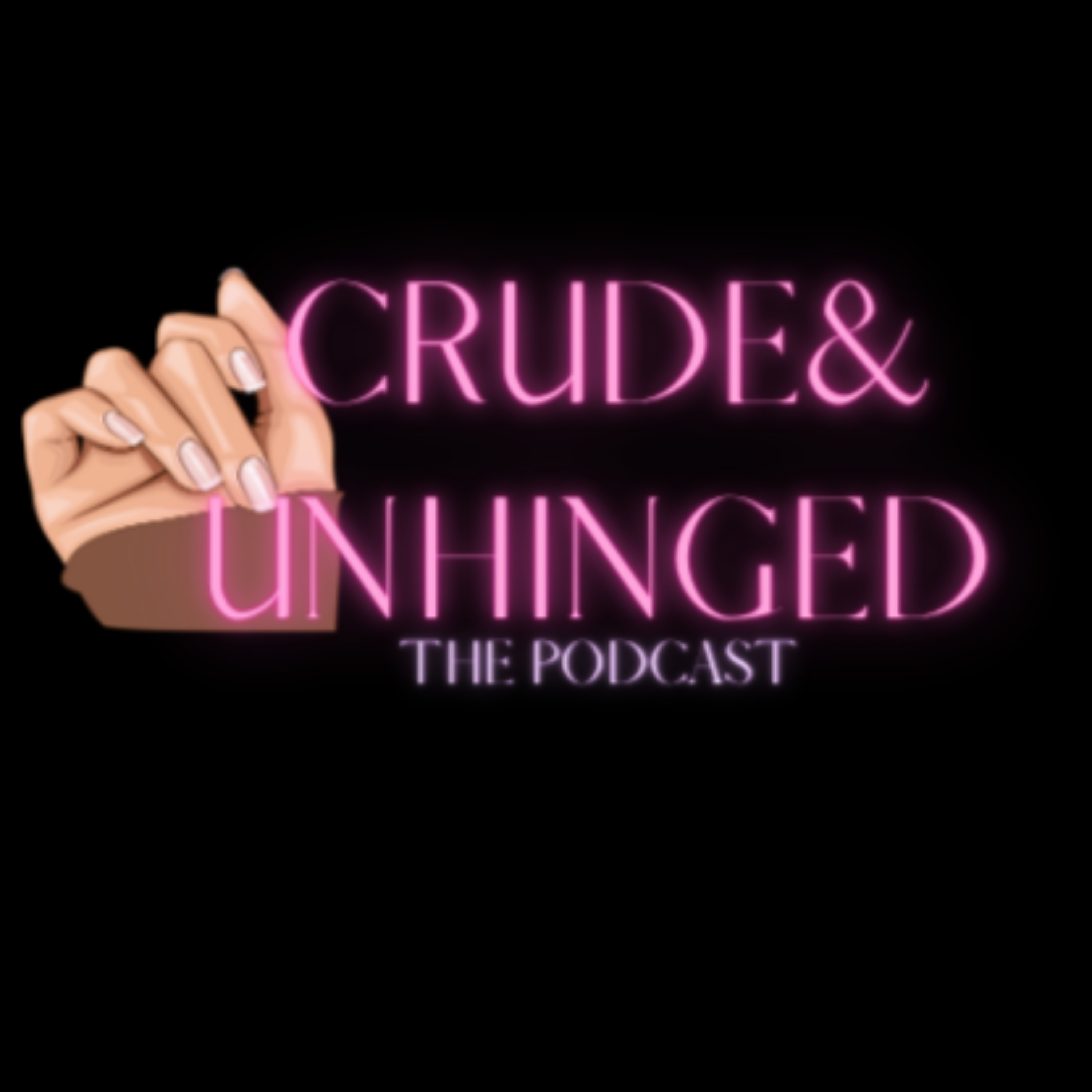 CrudeNUnhinged The Podcast 
