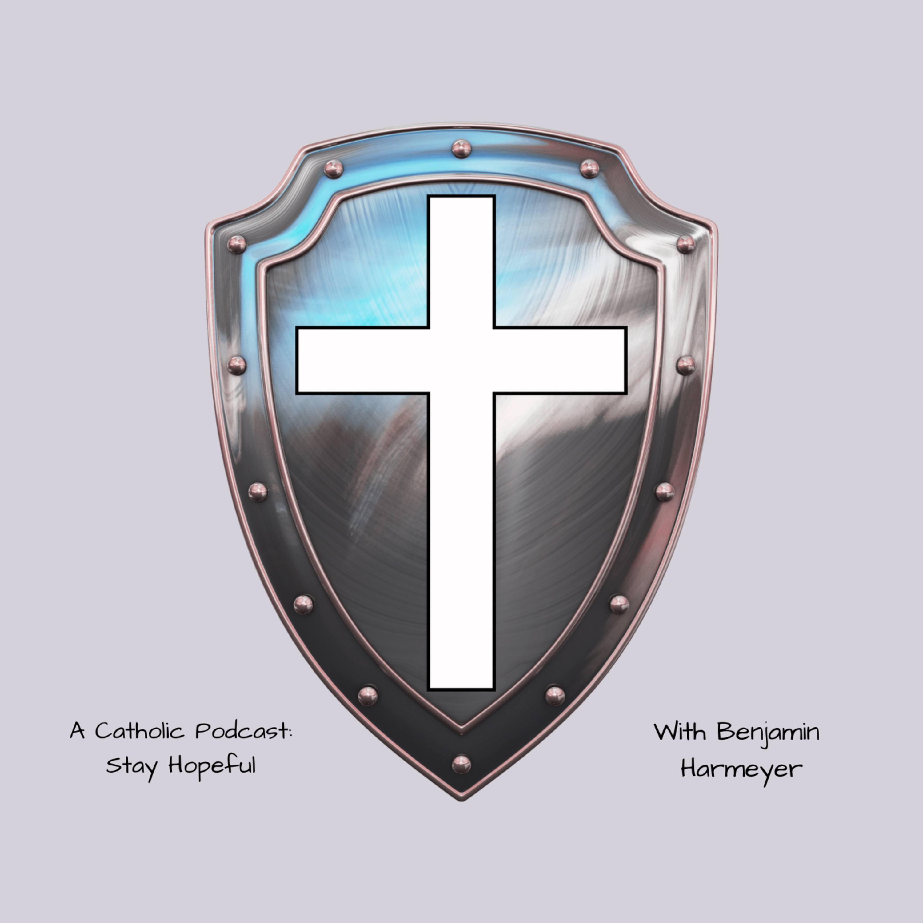 A Catholic Podcast: Stay Hopeful podcast artwork