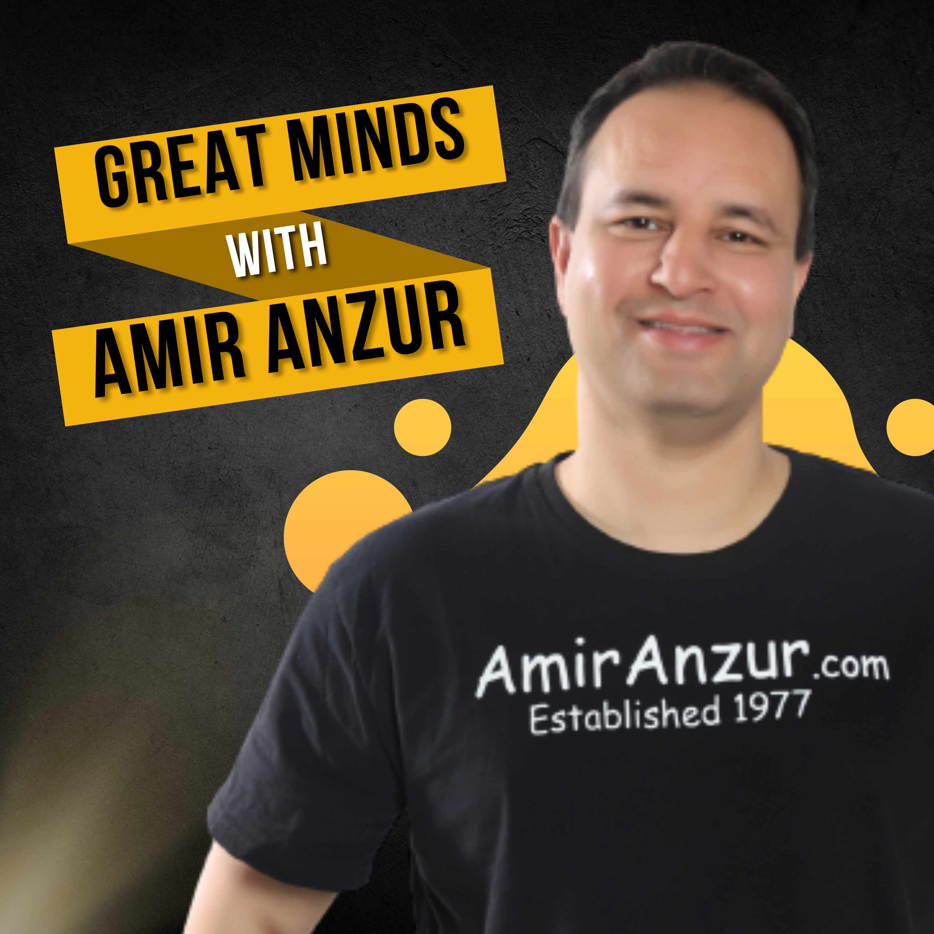 Great Minds with Amir Anzur podcast artwork