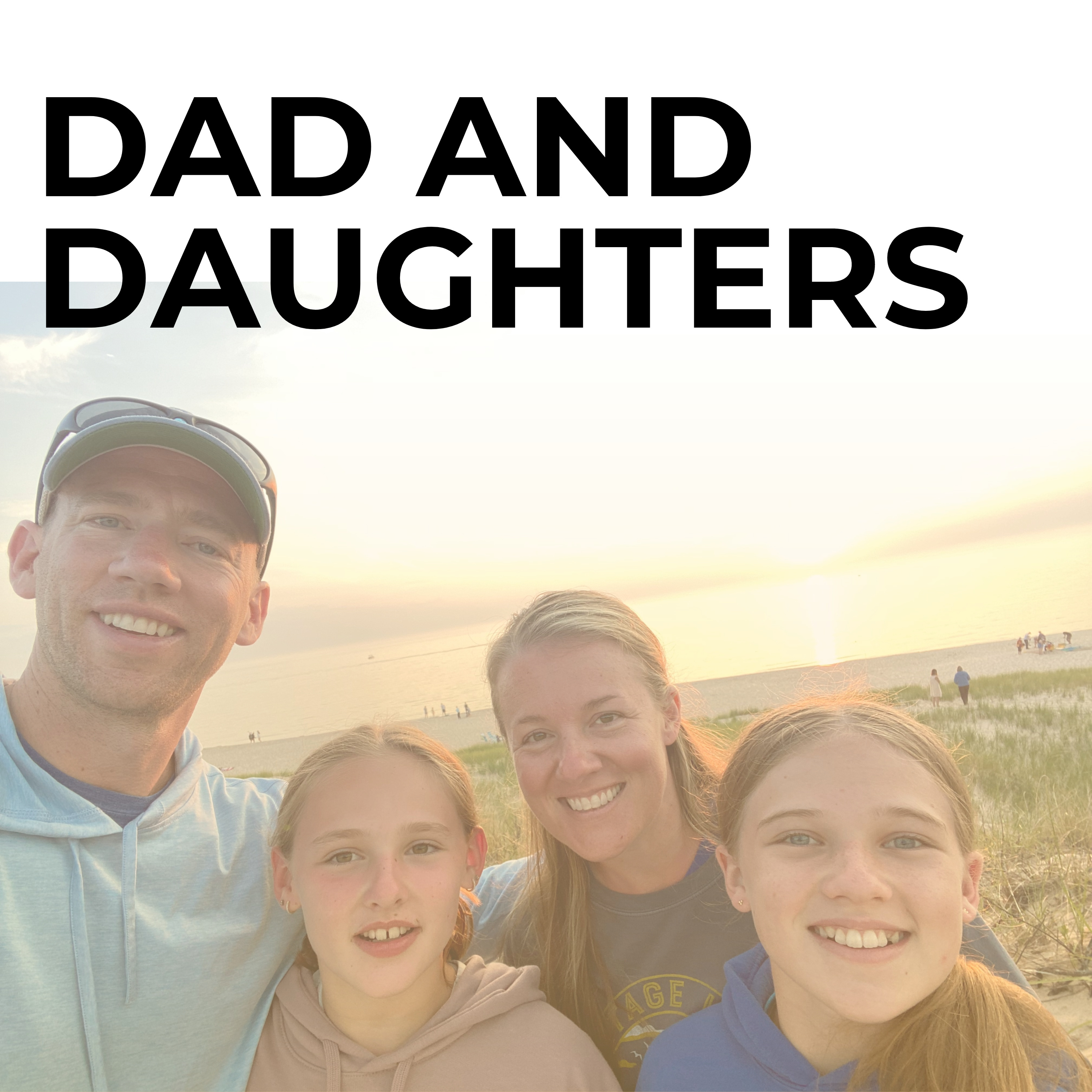 Dad and Daughters Unscripted
