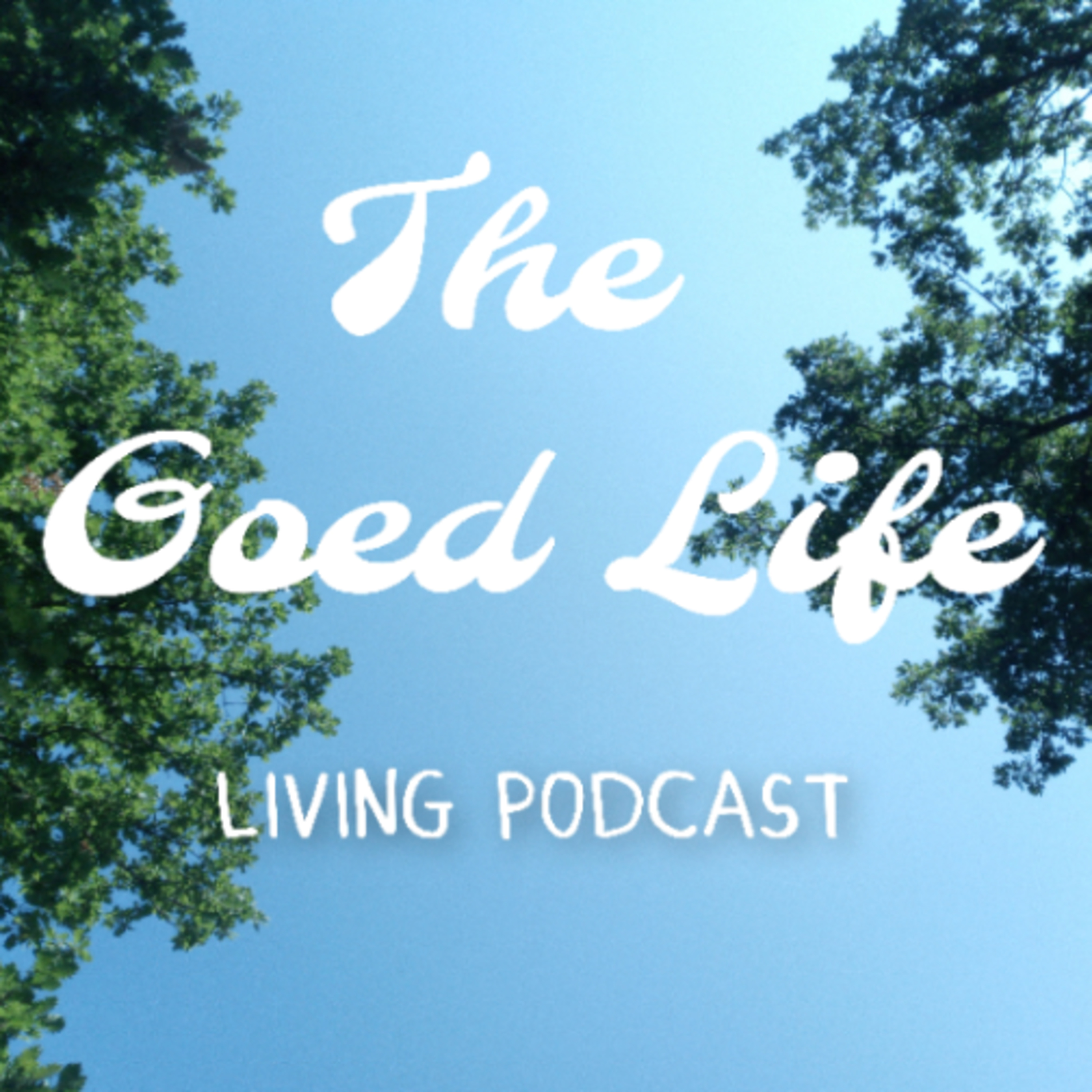 The Goed Life