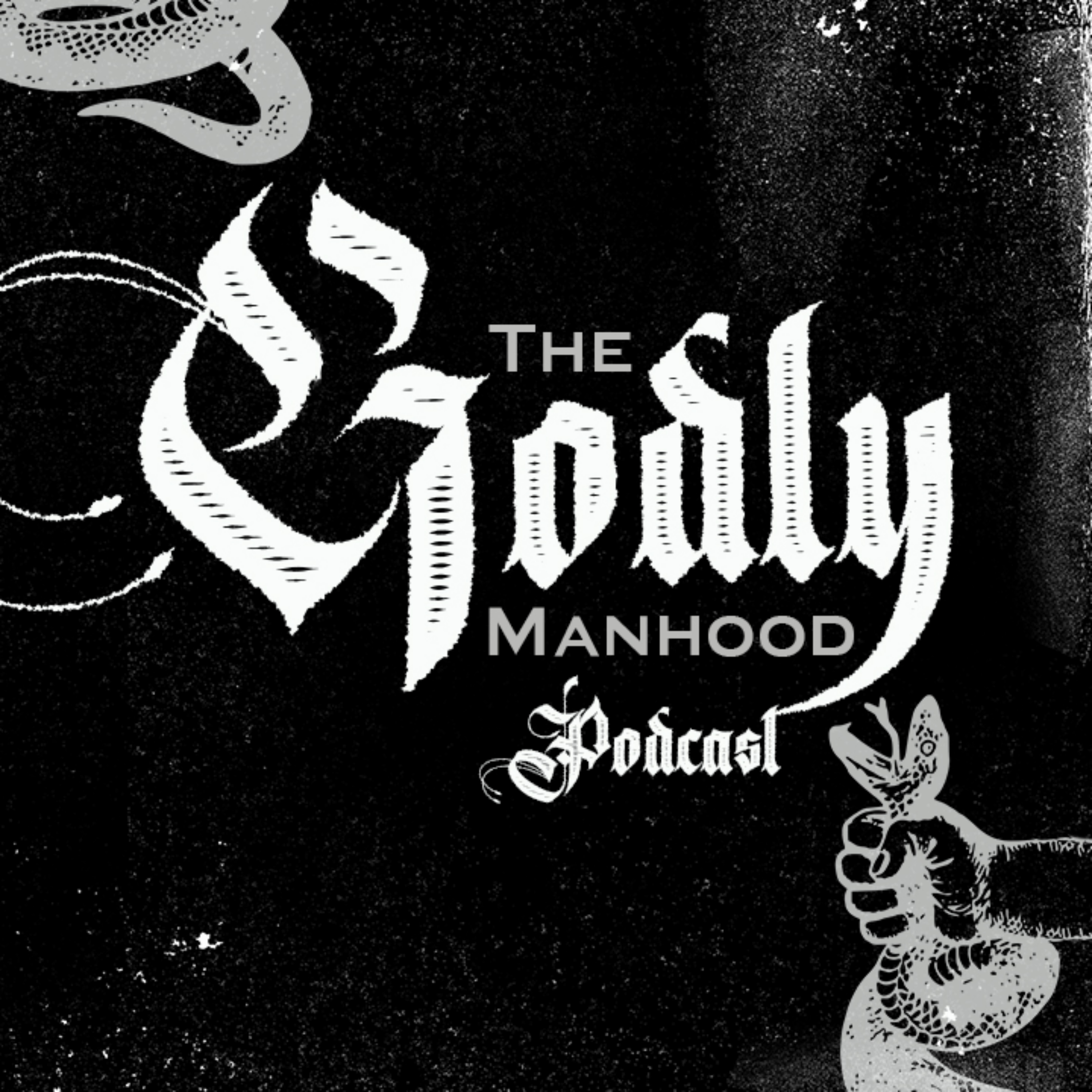 The Godly Manhood Podcast