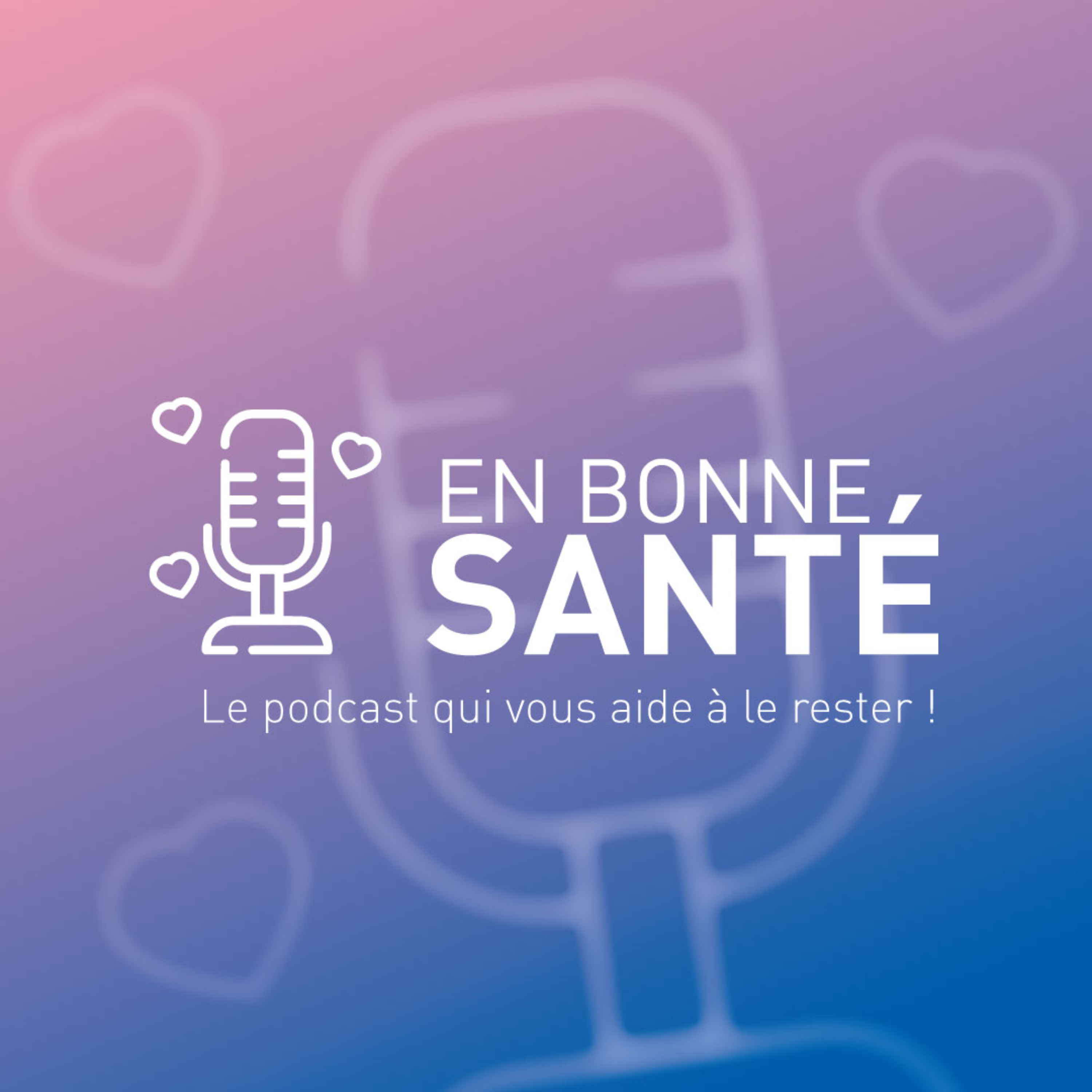 En bonne santé, le podcast qui vous aide à le rester ! podcast artwork