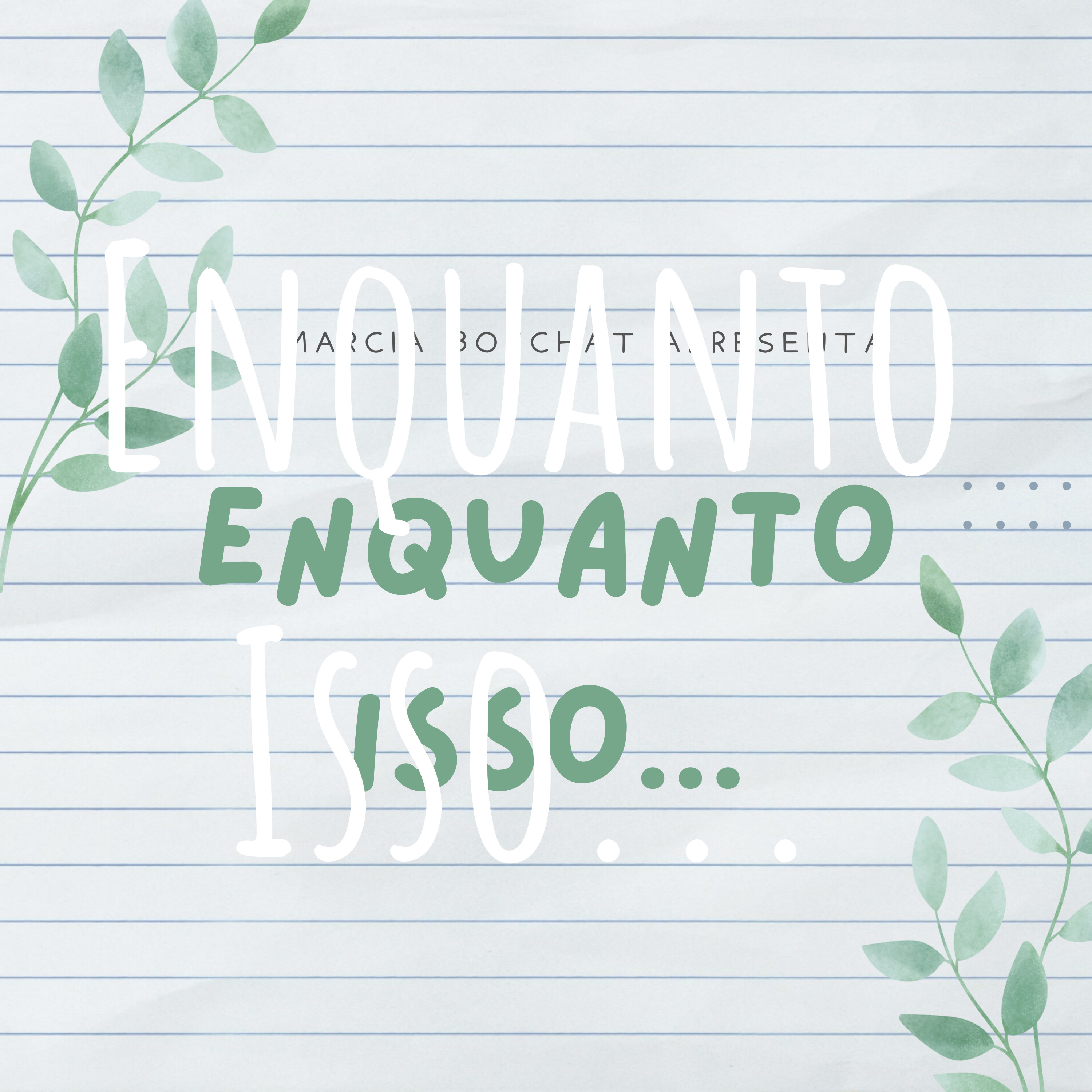 Enquanto Isso...