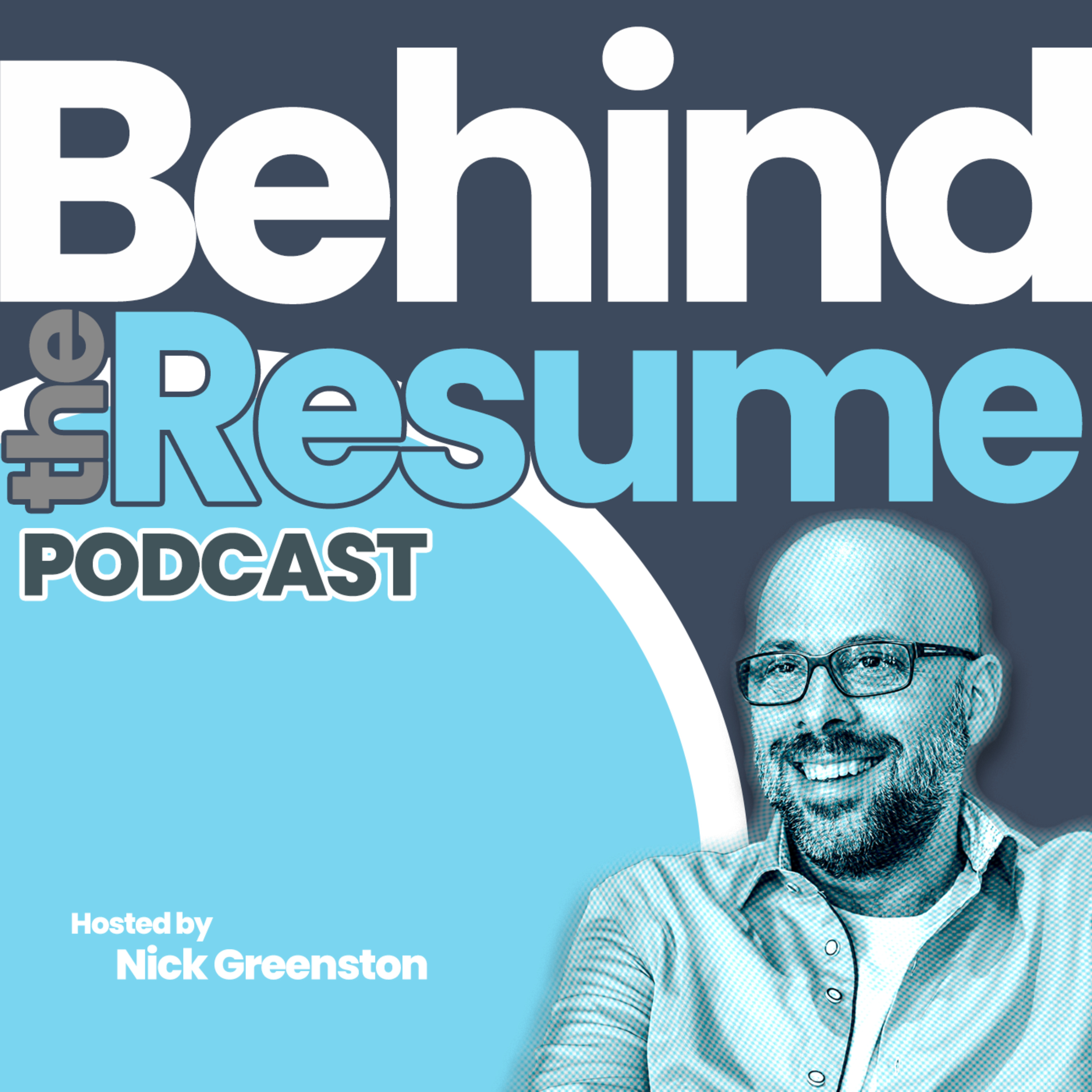 Behind the Resume with Nick Greenston podcast artwork