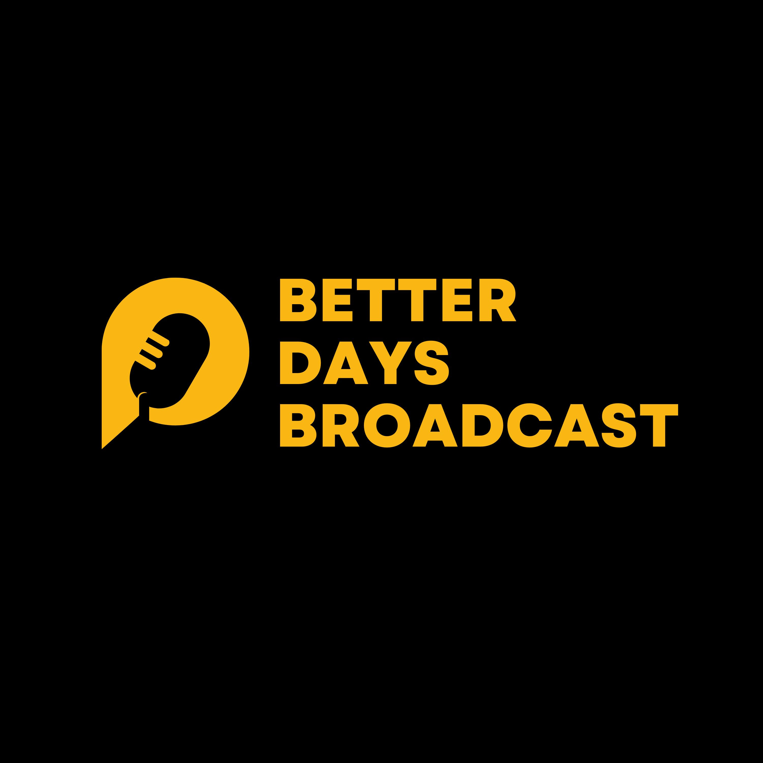 Better Days Broadcast podcast artwork