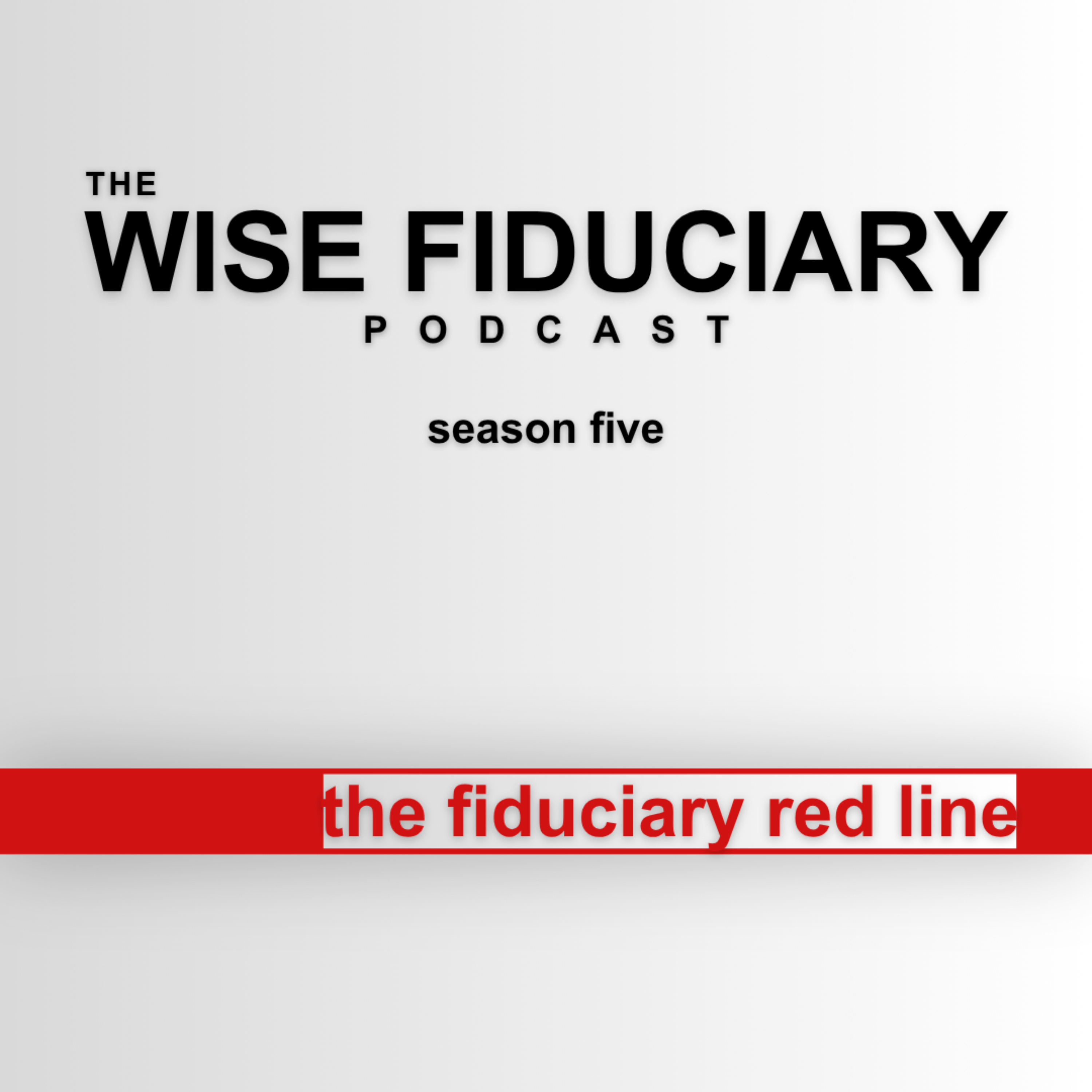 The Wise Fiduciary Podcast
