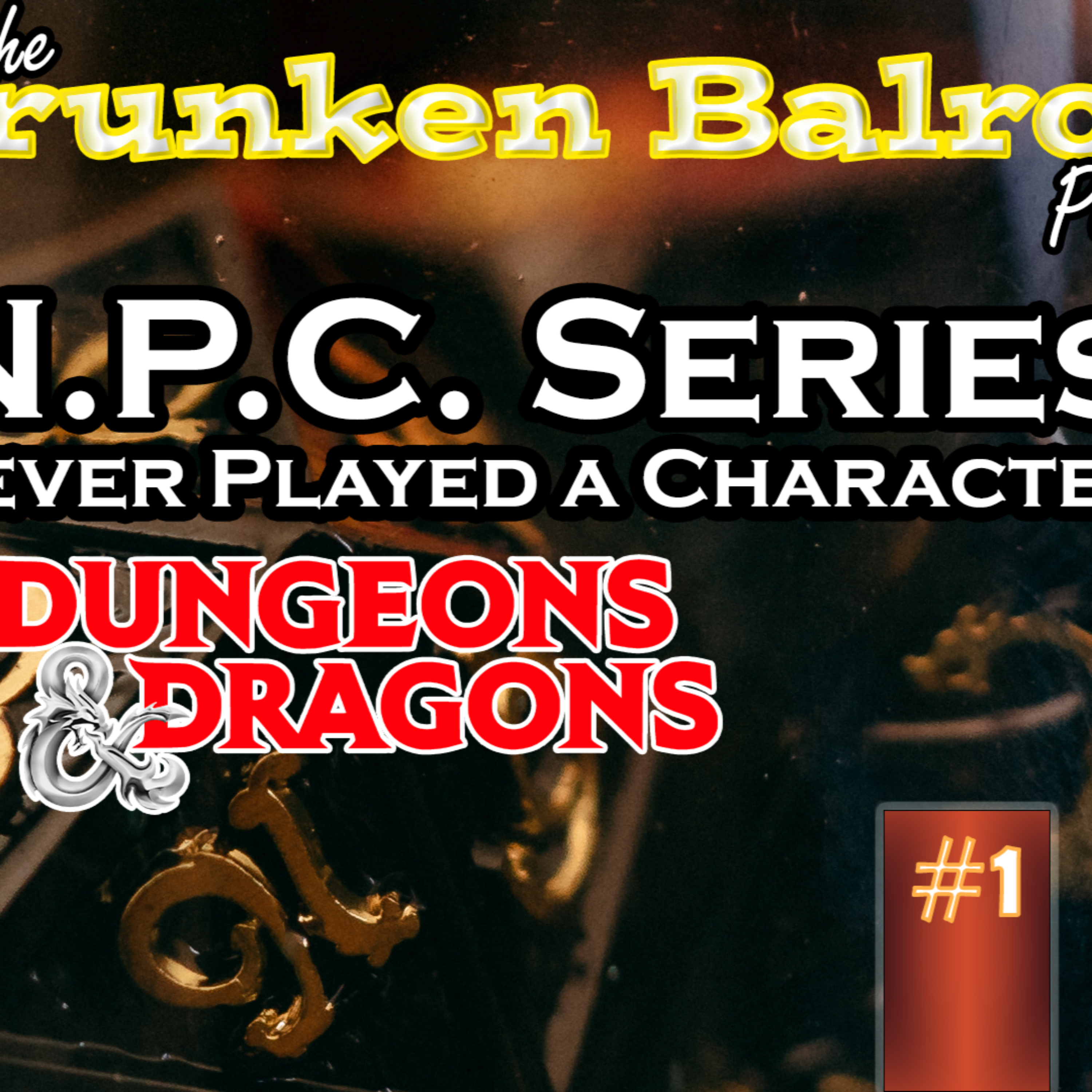 One D&D and OGL 1.1 - NPC D&D - the Drunken Balrog Podcast podcast artwork