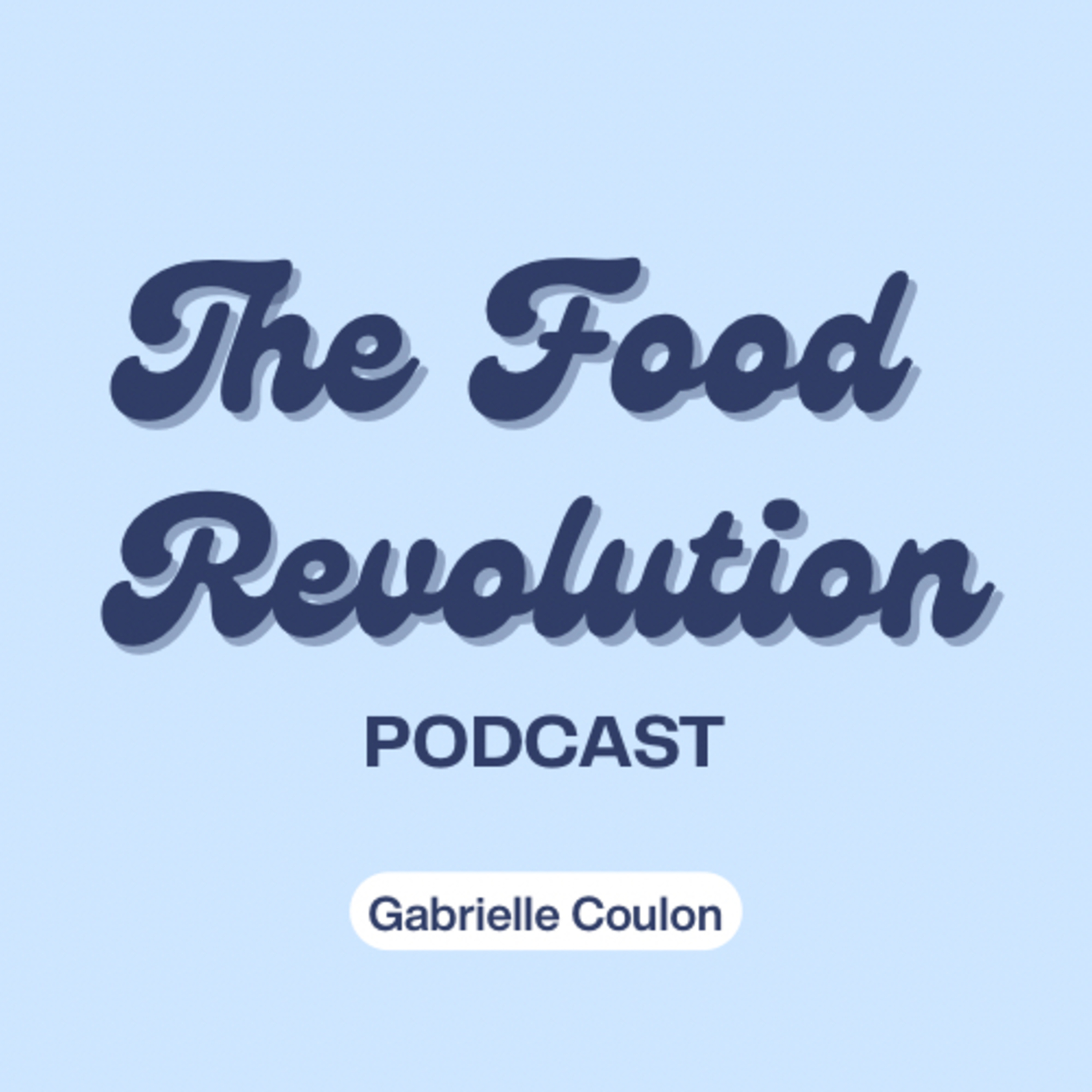 Logo of the podcast The Food Revolution Podcast Podcast The Food Revolution Podcast