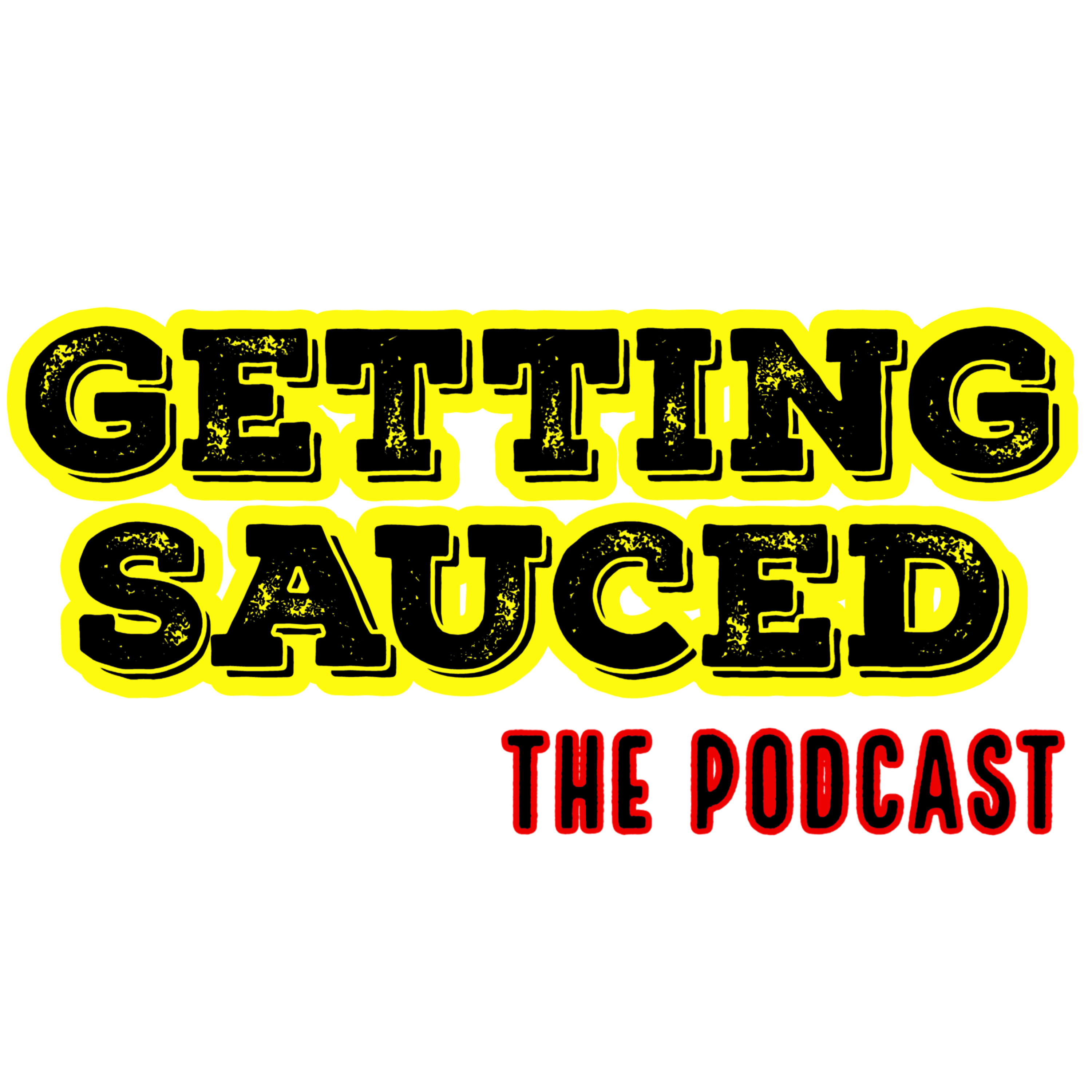 Getting Sauced: The Podcast podcast artwork