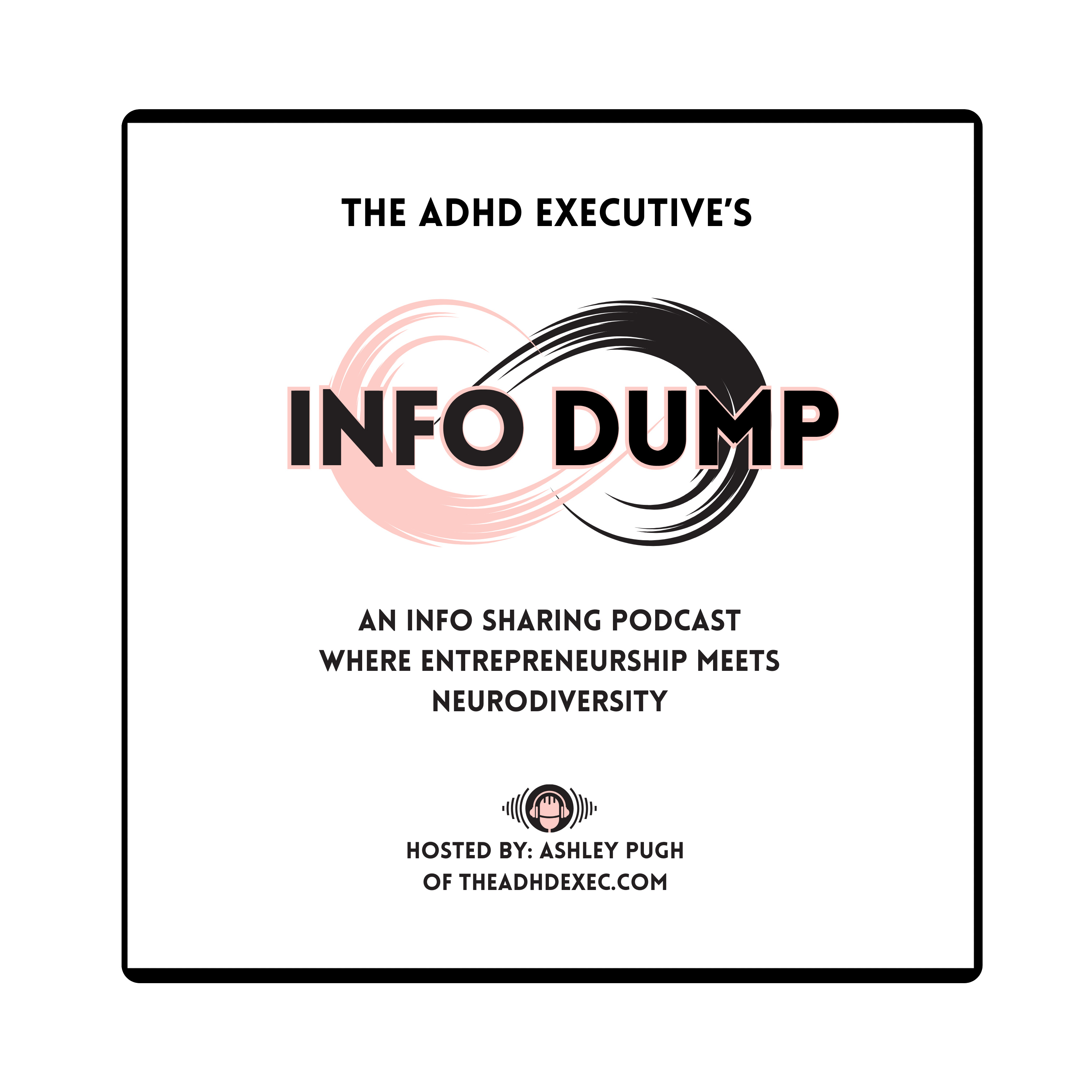 The ADHD Executive's Info Dump